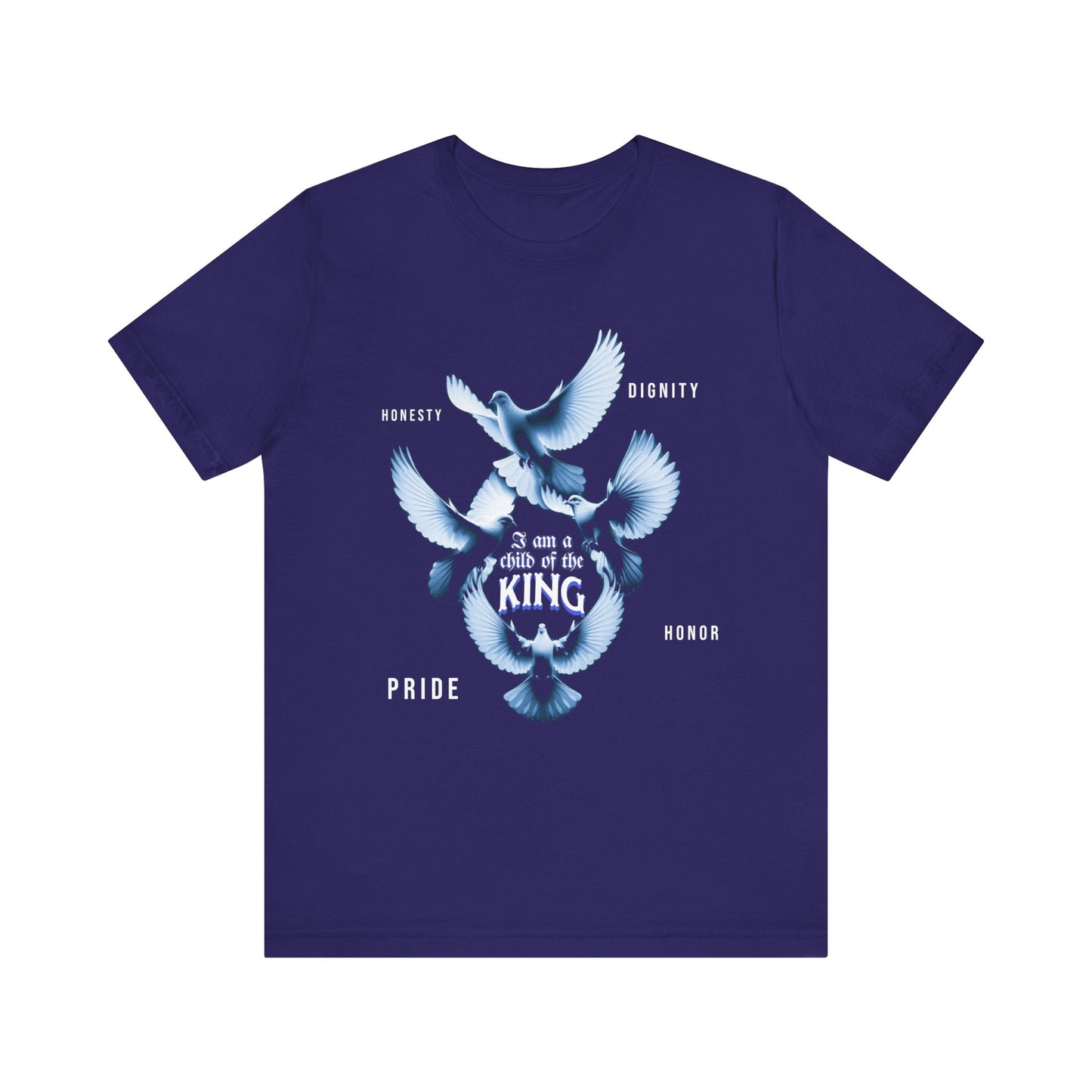 Inspirational Unisex Tee - "Child of the King" - Pride, Honor, Dignity, Religious T-Shirts for Men and Women, Inspirational T-Shirts