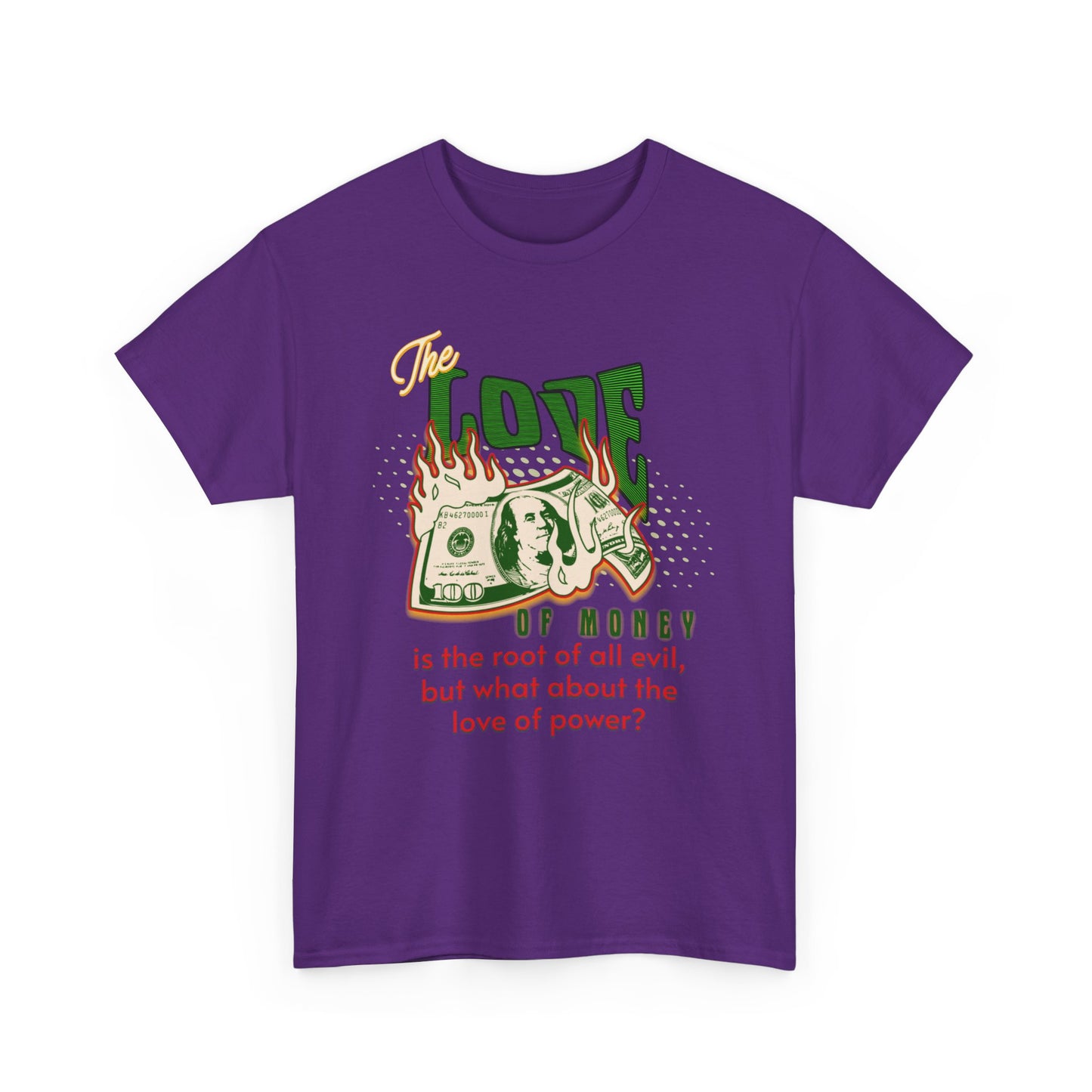 Money, Power, and the Flame, Conversation Starter Tees, The Love of Money T-Shirt, Though-Provoking T-Shirt, Money T-Shirts, Wealth Shirt