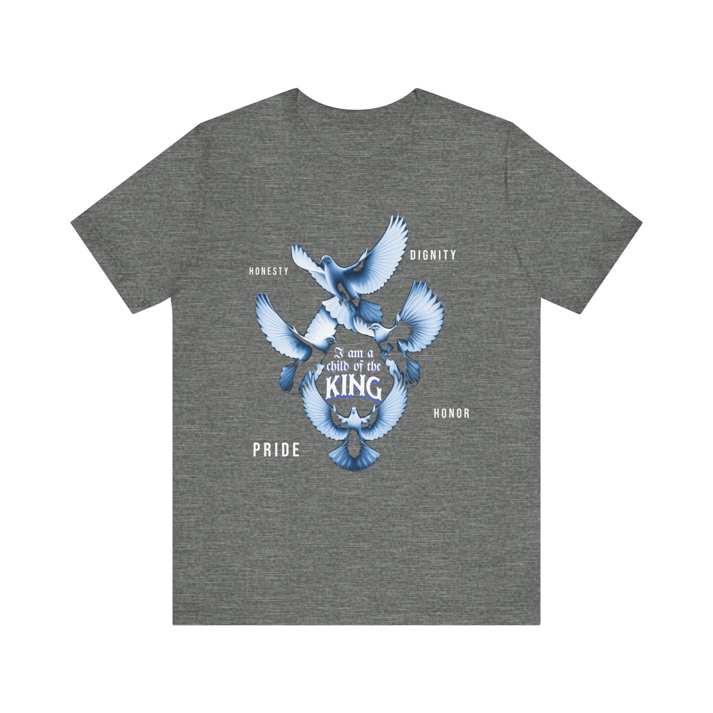 Inspirational Unisex Tee - "Child of the King" - Pride, Honor, Dignity, Religious T-Shirts for Men and Women, Inspirational T-Shirts