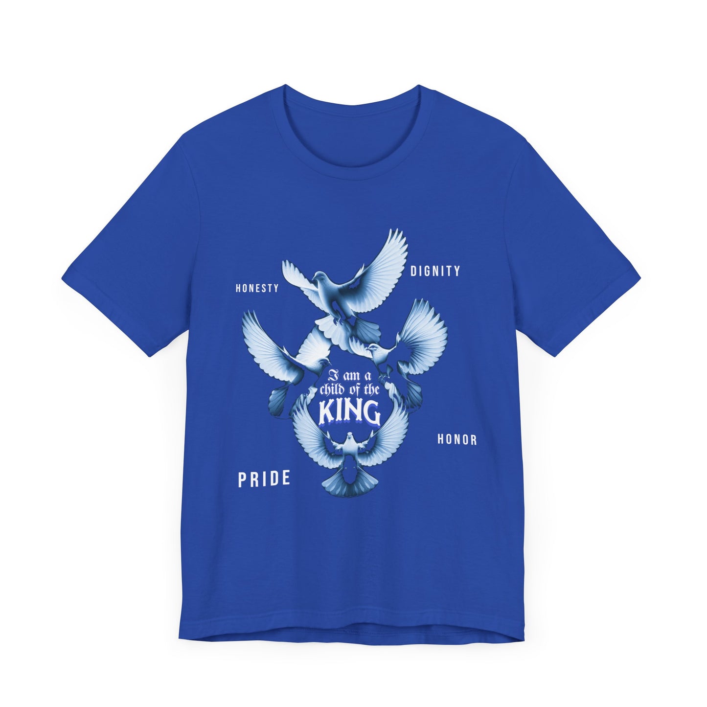 Inspirational Unisex Tee - "Child of the King" - Pride, Honor, Dignity, Religious T-Shirts for Men and Women, Inspirational T-Shirts