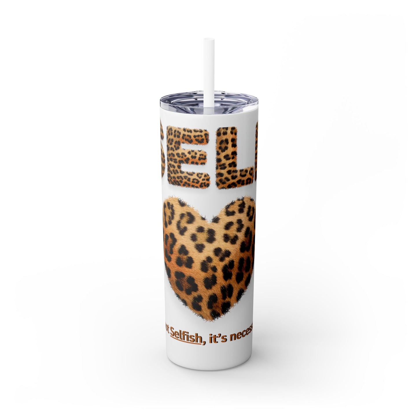 Skinny Tumbler with Straw, 20oz, Leopard Print Tumbler, Motivational Tumbler, Positive Affirmation Tumbler, Inspirational Quote of Self-Love