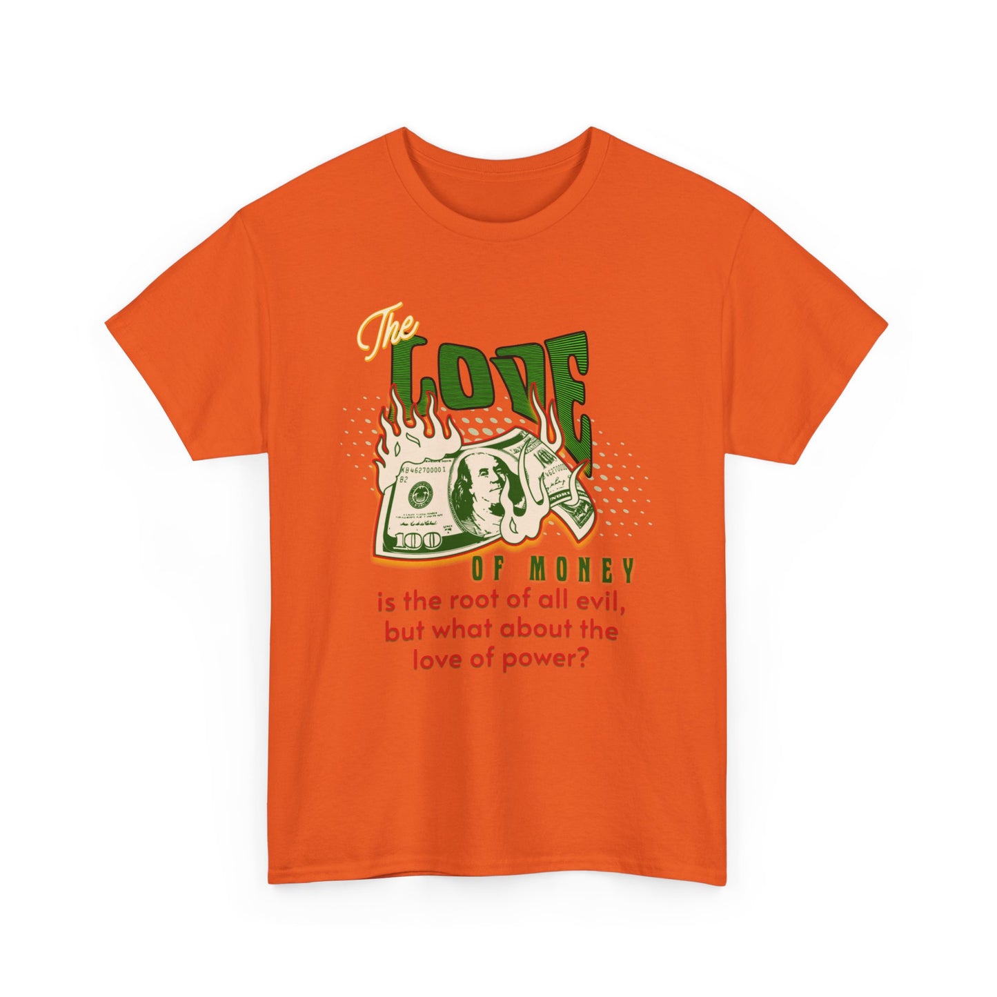 Money, Power, and the Flame, Conversation Starter Tees, The Love of Money T-Shirt, Though-Provoking T-Shirt, Money T-Shirts, Wealth Shirt