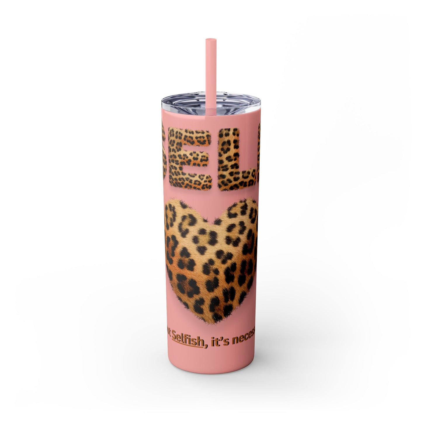 Skinny Tumbler with Straw, 20oz, Leopard Print Tumbler, Motivational Tumbler, Positive Affirmation Tumbler, Inspirational Quote of Self-Love