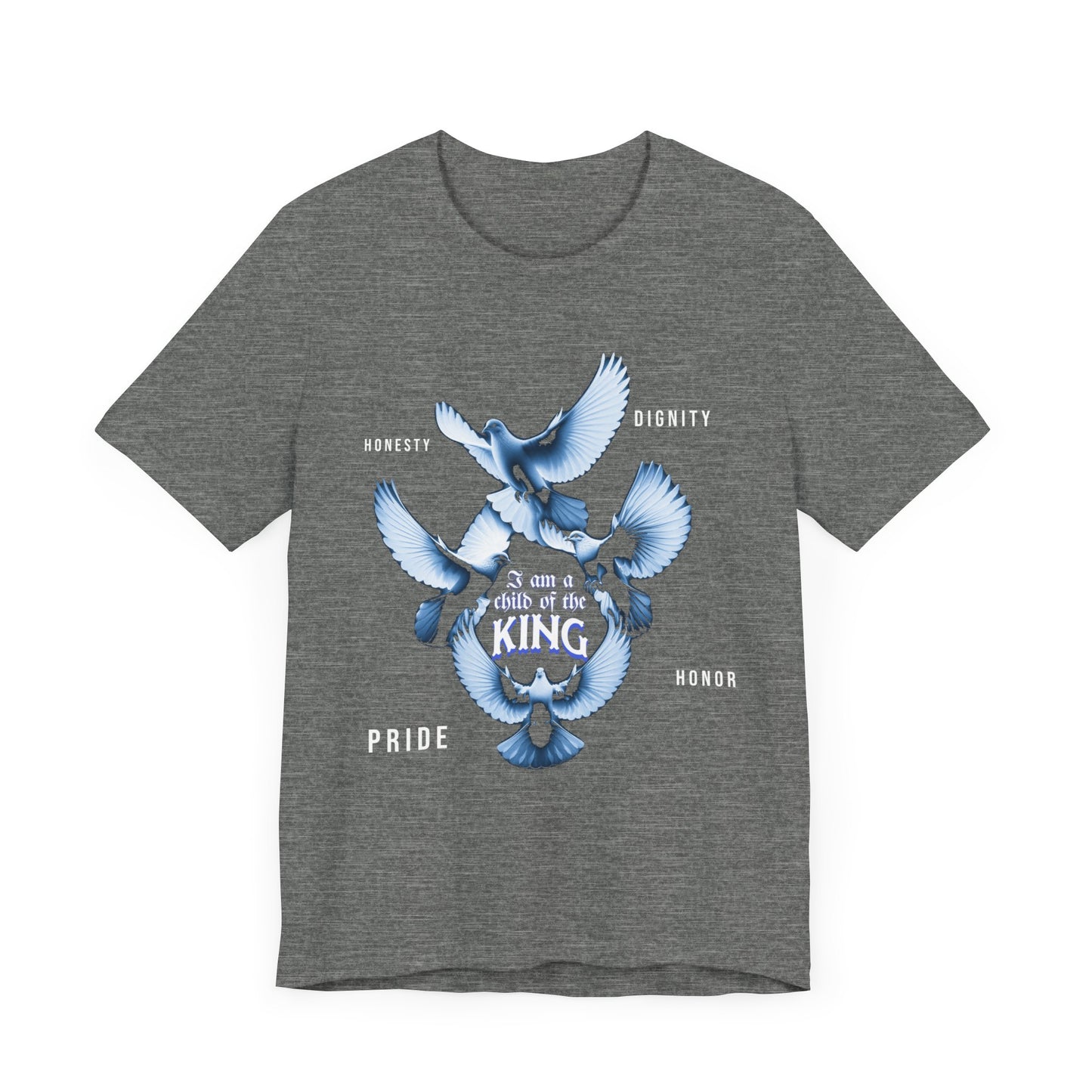 Inspirational Unisex Tee - "Child of the King" - Pride, Honor, Dignity, Religious T-Shirts for Men and Women, Inspirational T-Shirts