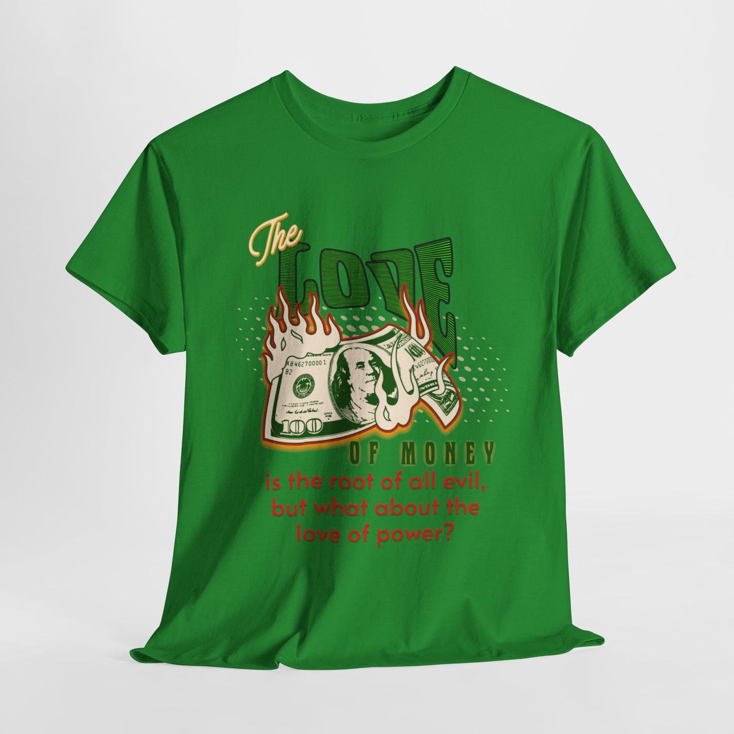 Money, Power, and the Flame, Conversation Starter Tees, The Love of Money T-Shirt, Though-Provoking T-Shirt, Money T-Shirts, Wealth Shirt