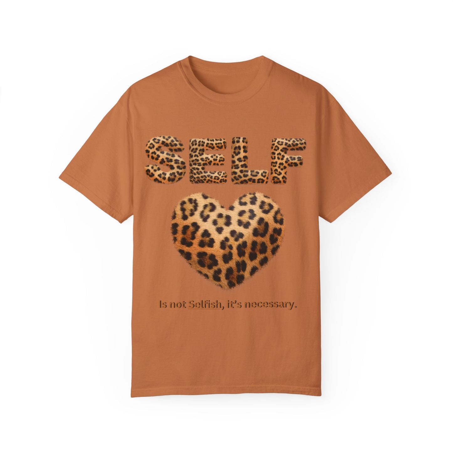 "Self-Love Is Not Selfish" Unisex Garment-Dyed T-shirt, I Love Myself T-Shirts for Women, Black Women Empowerment, Black Girl Magic