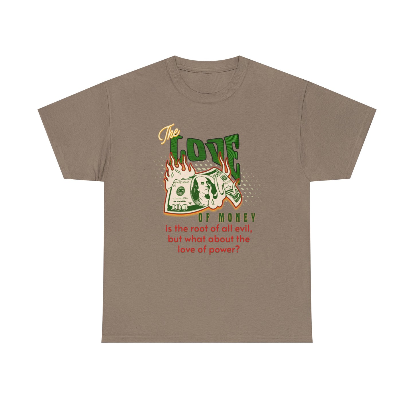 Money, Power, and the Flame, Conversation Starter Tees, The Love of Money T-Shirt, Though-Provoking T-Shirt, Money T-Shirts, Wealth Shirt