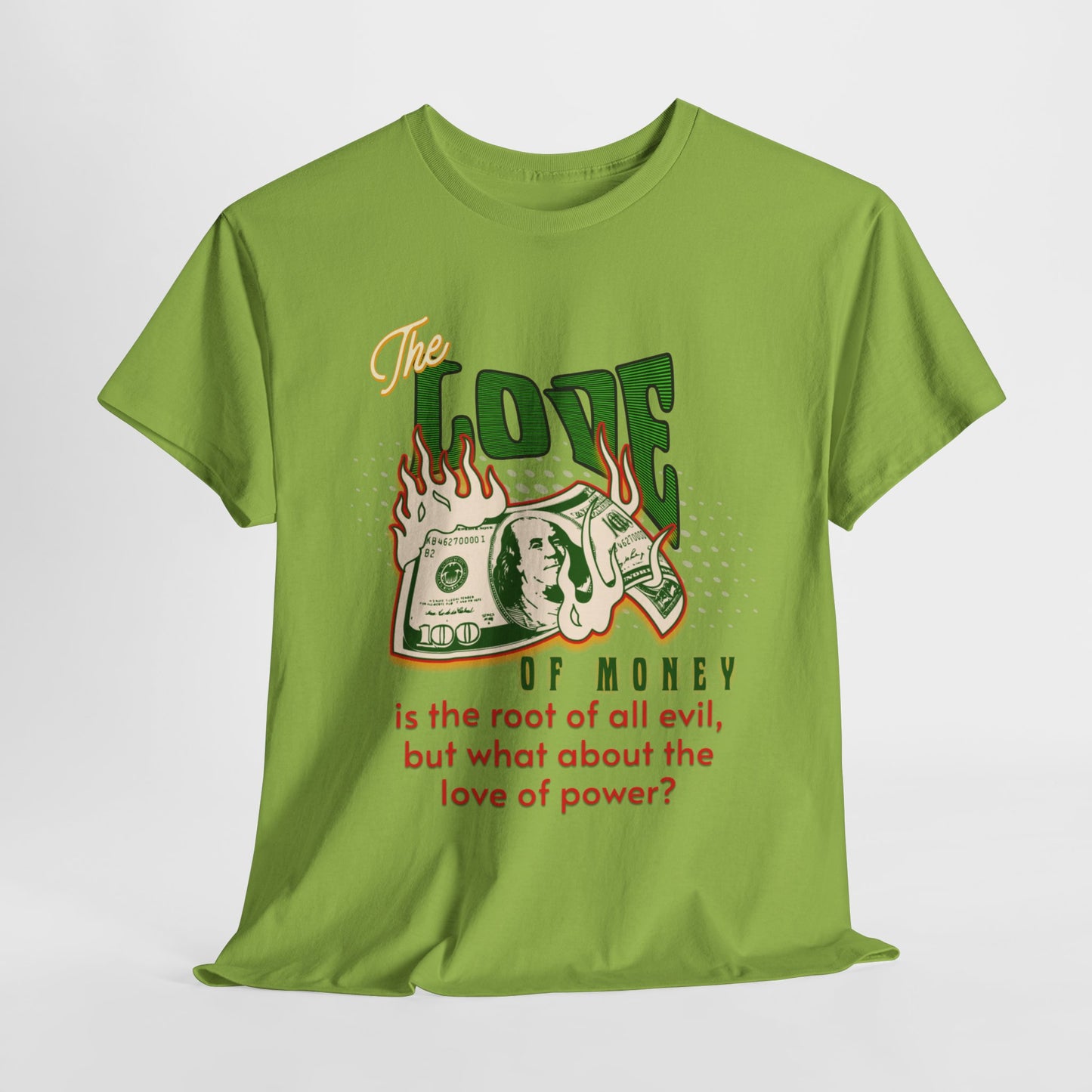 Money, Power, and the Flame, Conversation Starter Tees, The Love of Money T-Shirt, Though-Provoking T-Shirt, Money T-Shirts, Wealth Shirt