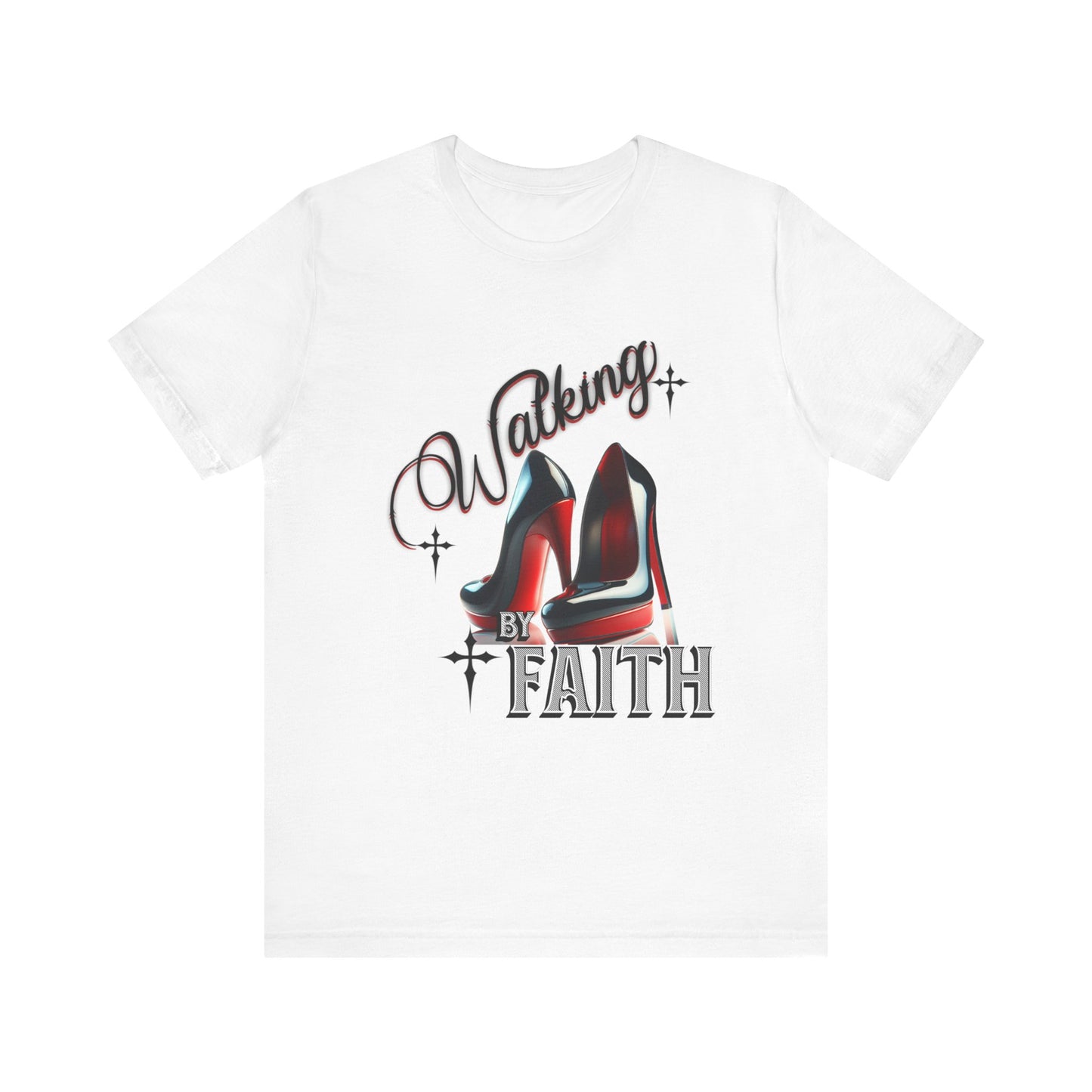 Walking by Faith Graphic Tee, Inspirational Unisex Jersey Short Sleeve T-Shirt, Faithful Footsteps in Red Bottom Shoes, Louboutin Shoe Graphic Religious Tee