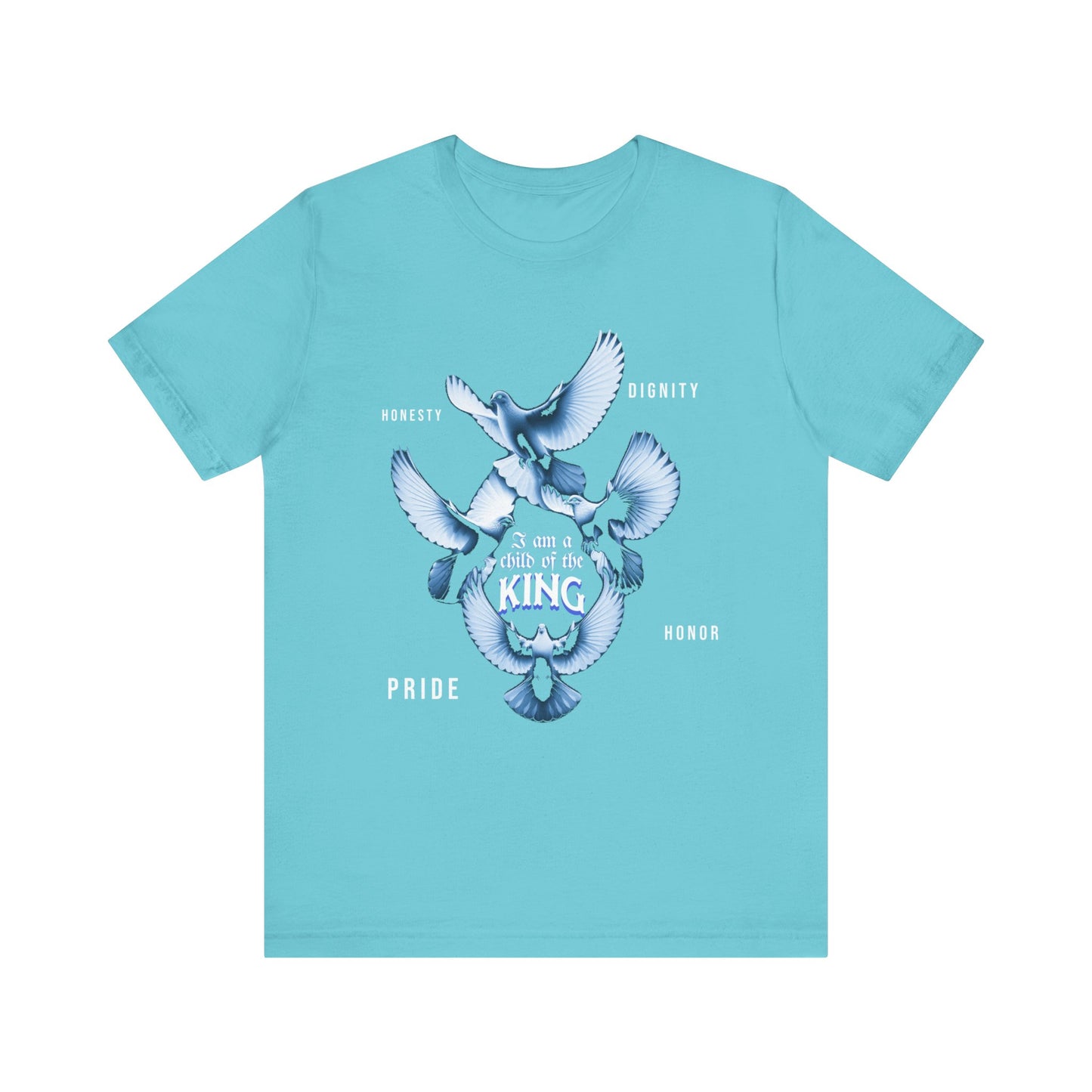 Inspirational Unisex Tee - "Child of the King" - Pride, Honor, Dignity, Religious T-Shirts for Men and Women, Inspirational T-Shirts