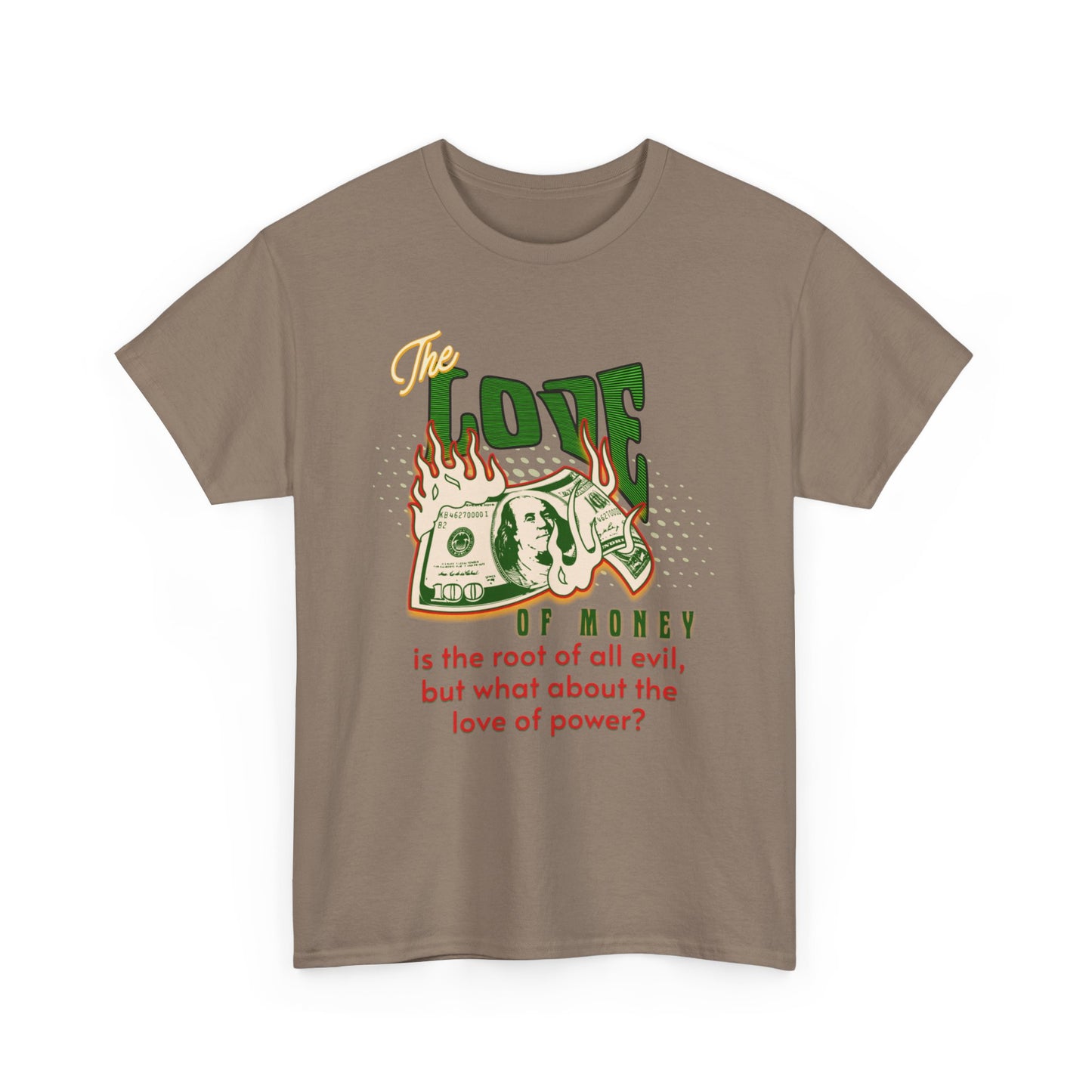Money, Power, and the Flame, Conversation Starter Tees, The Love of Money T-Shirt, Though-Provoking T-Shirt, Money T-Shirts, Wealth Shirt
