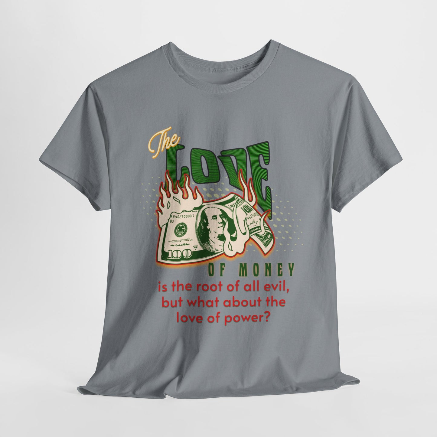 Money, Power, and the Flame, Conversation Starter Tees, The Love of Money T-Shirt, Though-Provoking T-Shirt, Money T-Shirts, Wealth Shirt