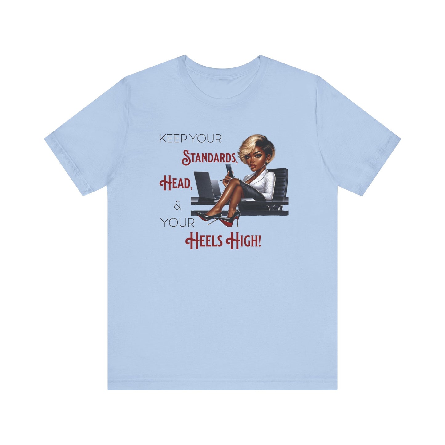 Empowering Women Tee - "Keep Your Standards, Head & Heels High!", Louboutin Inspired T-Shirts, Cute Women Empowerment Tees