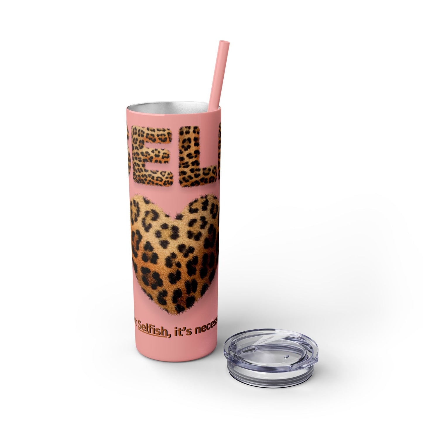 Skinny Tumbler with Straw, 20oz, Leopard Print Tumbler, Motivational Tumbler, Positive Affirmation Tumbler, Inspirational Quote of Self-Love