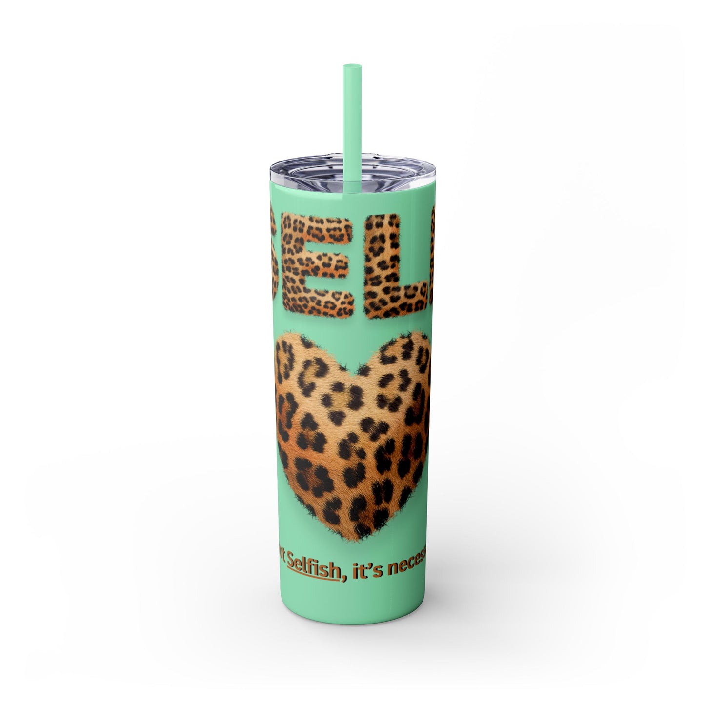 Skinny Tumbler with Straw, 20oz, Leopard Print Tumbler, Motivational Tumbler, Positive Affirmation Tumbler, Inspirational Quote of Self-Love