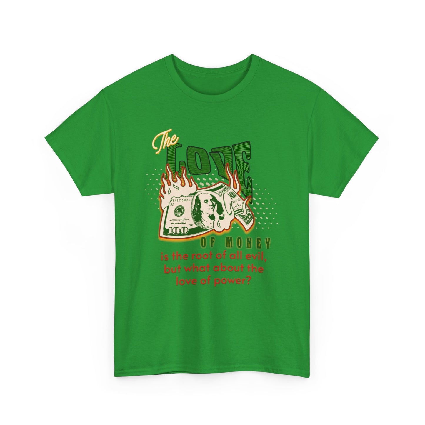 Money, Power, and the Flame, Conversation Starter Tees, The Love of Money T-Shirt, Though-Provoking T-Shirt, Money T-Shirts, Wealth Shirt
