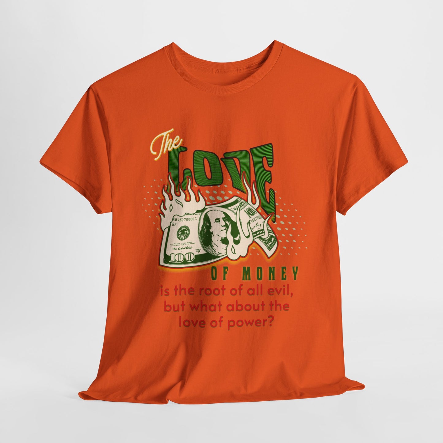 Money, Power, and the Flame, Conversation Starter Tees, The Love of Money T-Shirt, Though-Provoking T-Shirt, Money T-Shirts, Wealth Shirt