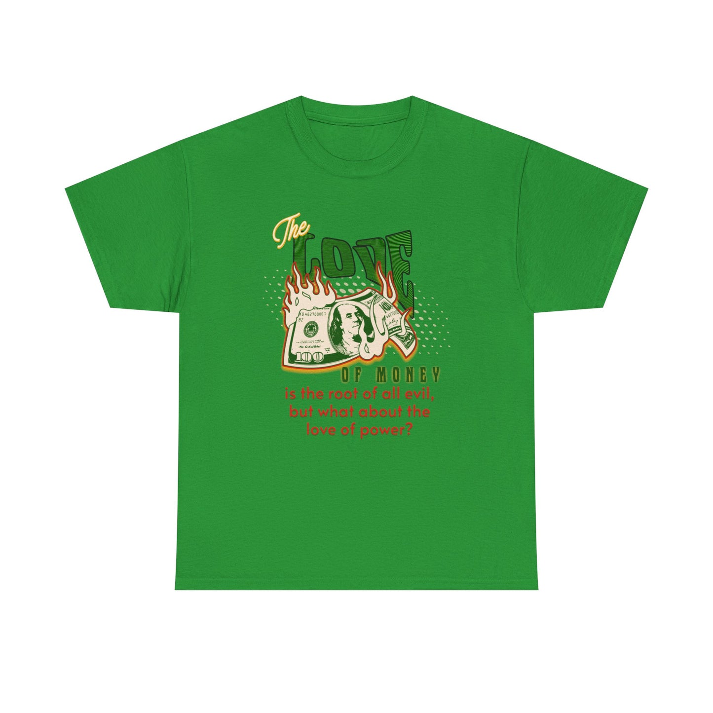 Money, Power, and the Flame, Conversation Starter Tees, The Love of Money T-Shirt, Though-Provoking T-Shirt, Money T-Shirts, Wealth Shirt