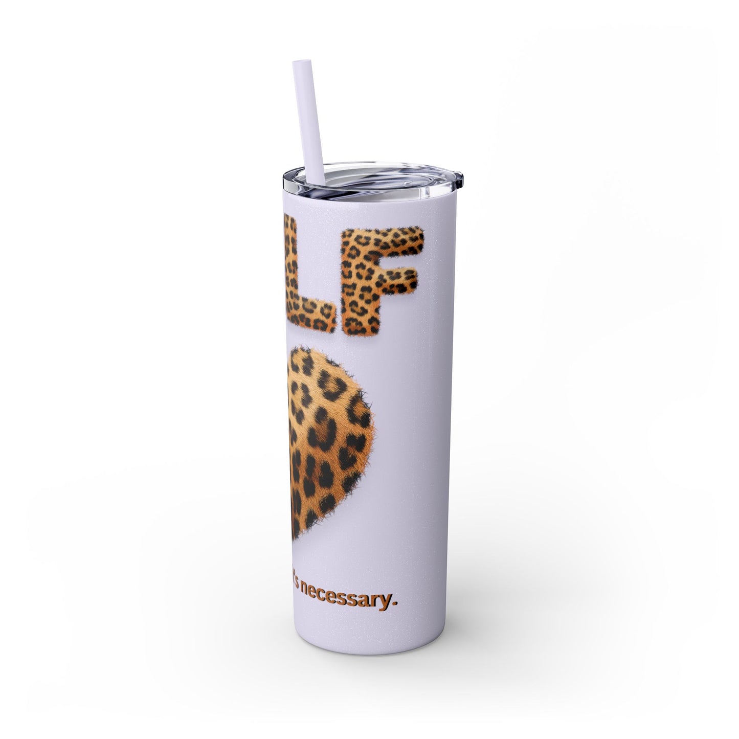 Skinny Tumbler with Straw, 20oz, Leopard Print Tumbler, Motivational Tumbler, Positive Affirmation Tumbler, Inspirational Quote of Self-Love