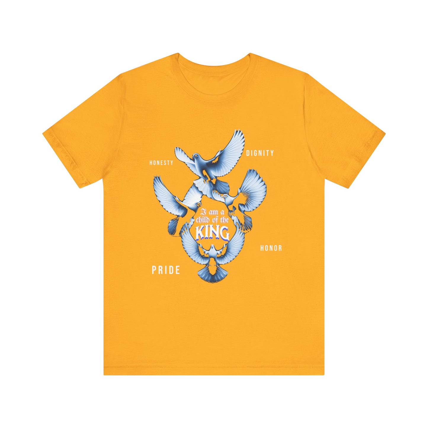 Inspirational Unisex Tee - "Child of the King" - Pride, Honor, Dignity, Religious T-Shirts for Men and Women, Inspirational T-Shirts