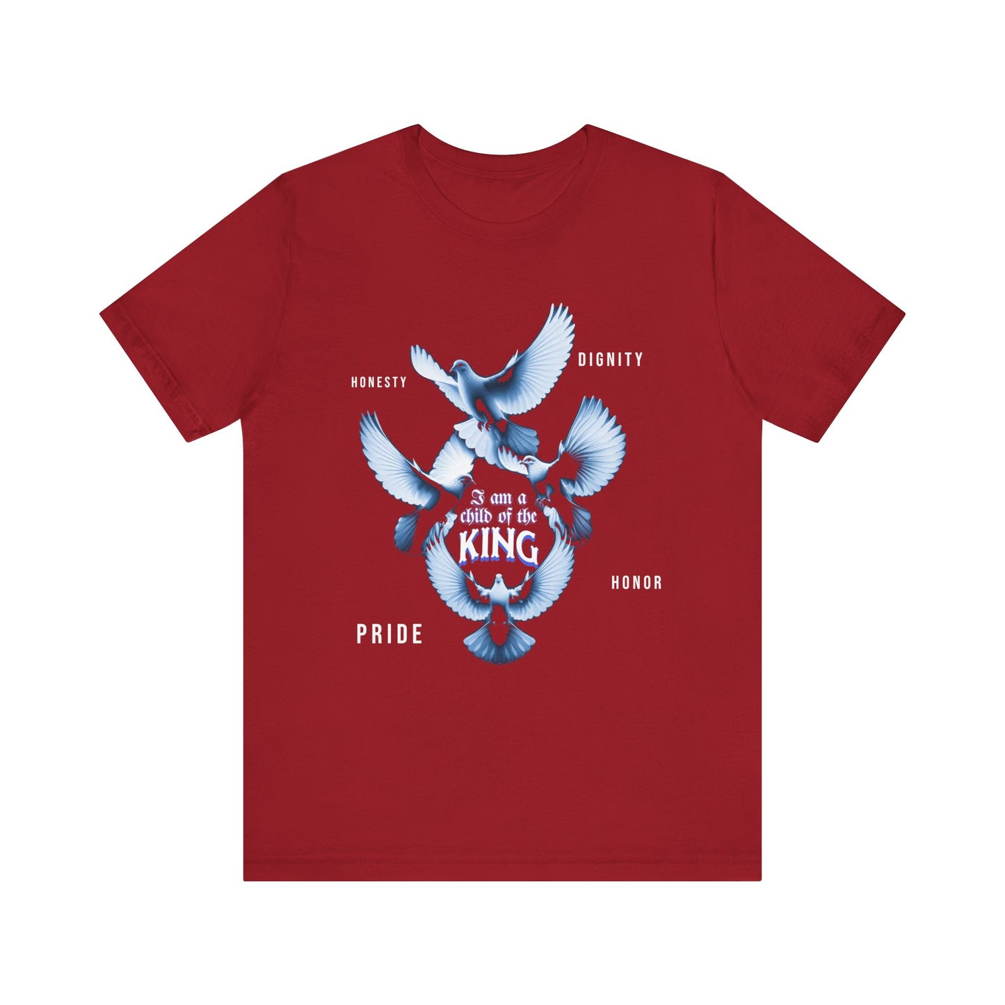 Inspirational Unisex Tee - "Child of the King" - Pride, Honor, Dignity, Religious T-Shirts for Men and Women, Inspirational T-Shirts