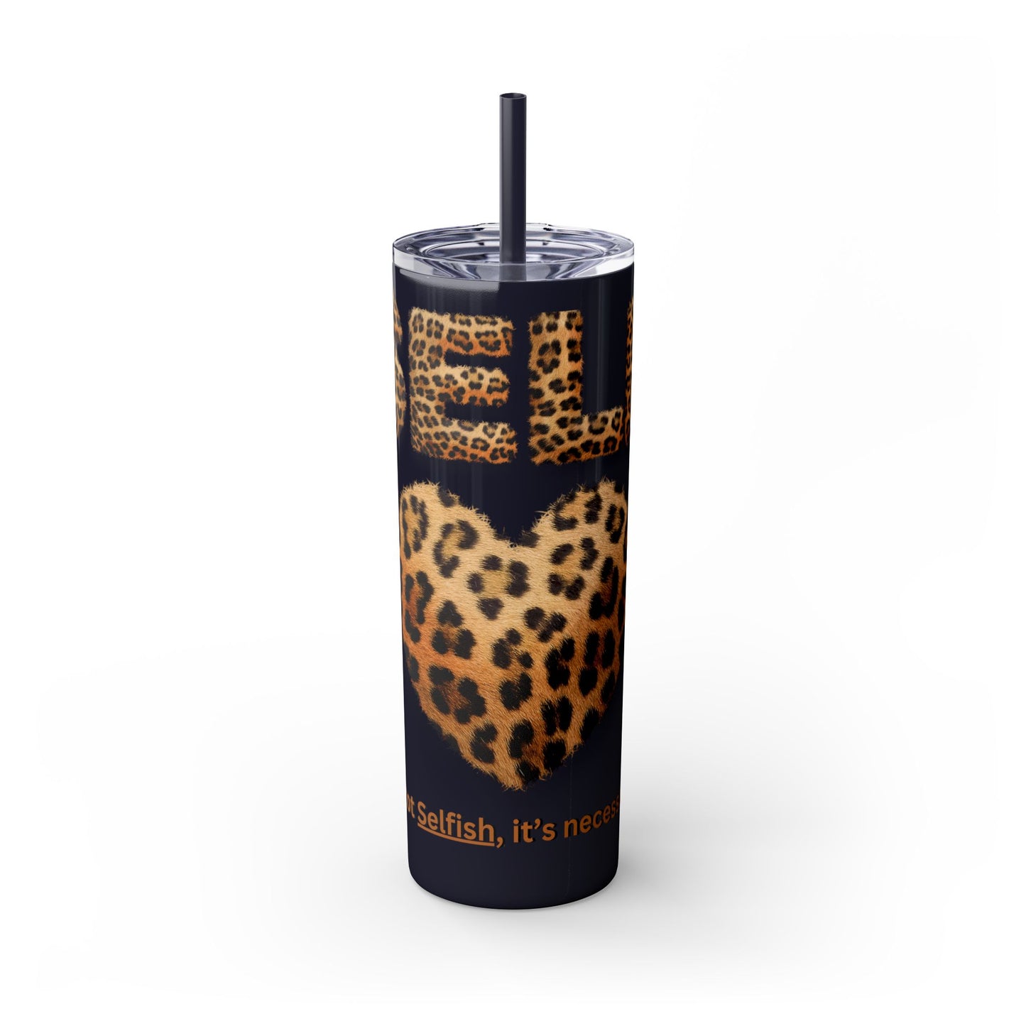 Skinny Tumbler with Straw, 20oz, Leopard Print Tumbler, Motivational Tumbler, Positive Affirmation Tumbler, Inspirational Quote of Self-Love