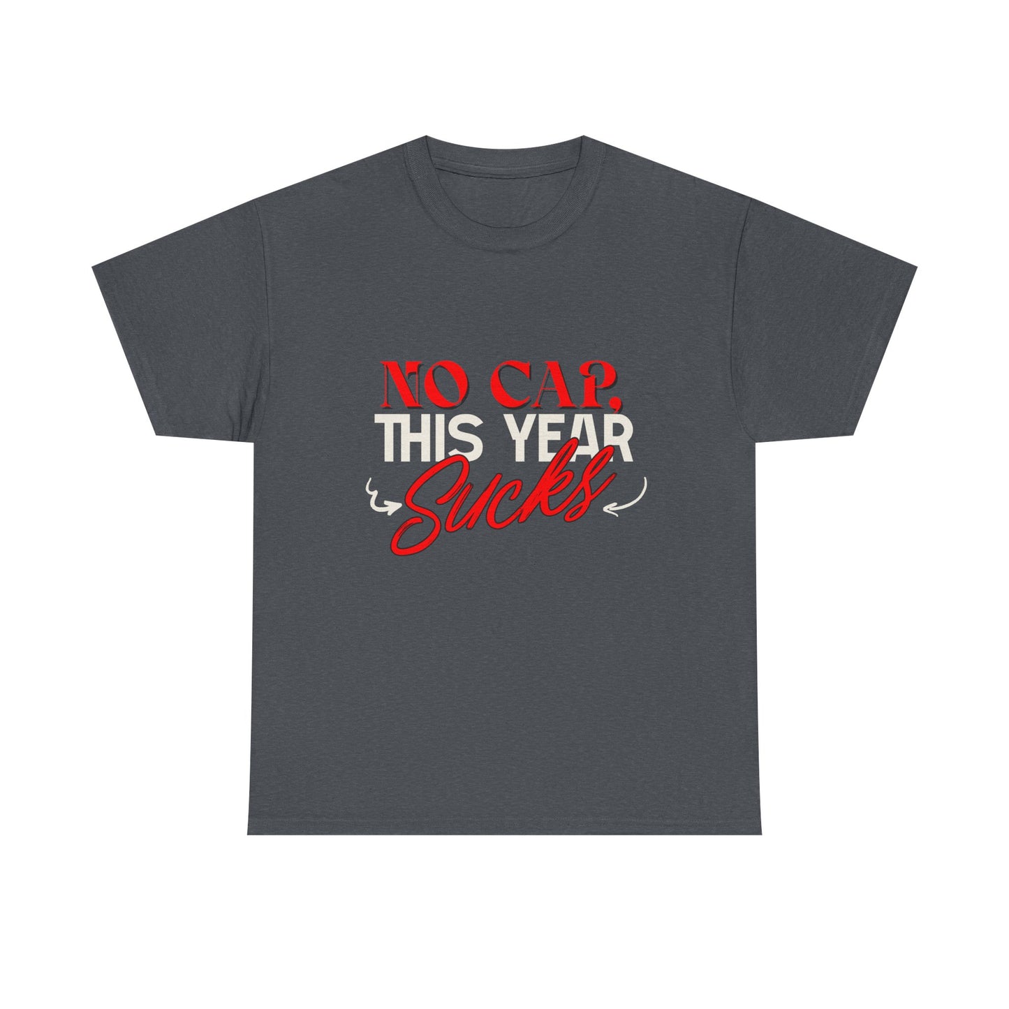 No Cap This Year Sucks Heavy Cotton Unisex T-Shirt, America's Demise 2025, Hard Year Difficult Times Shirt, Fight for Democracy Tees