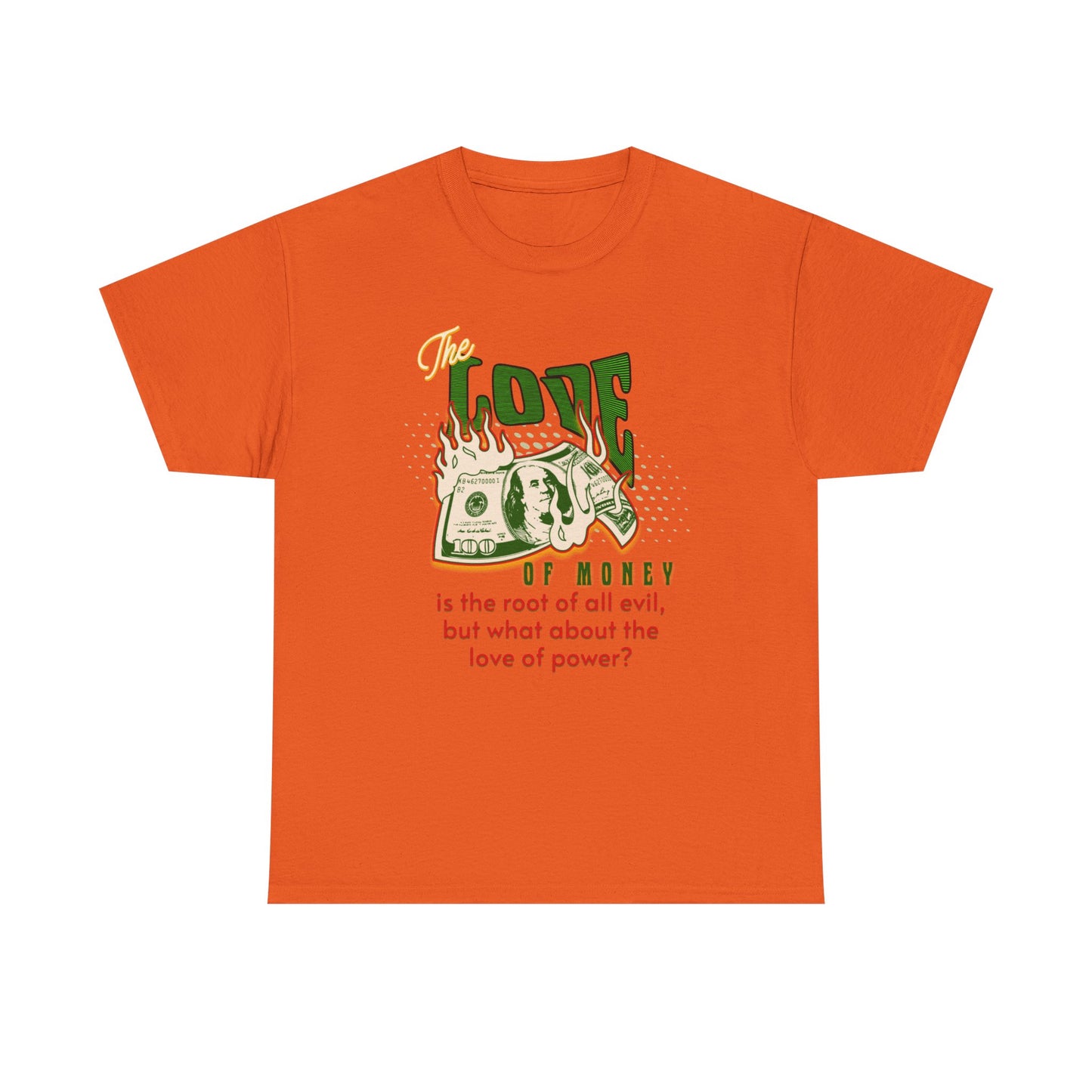 Money, Power, and the Flame, Conversation Starter Tees, The Love of Money T-Shirt, Though-Provoking T-Shirt, Money T-Shirts, Wealth Shirt