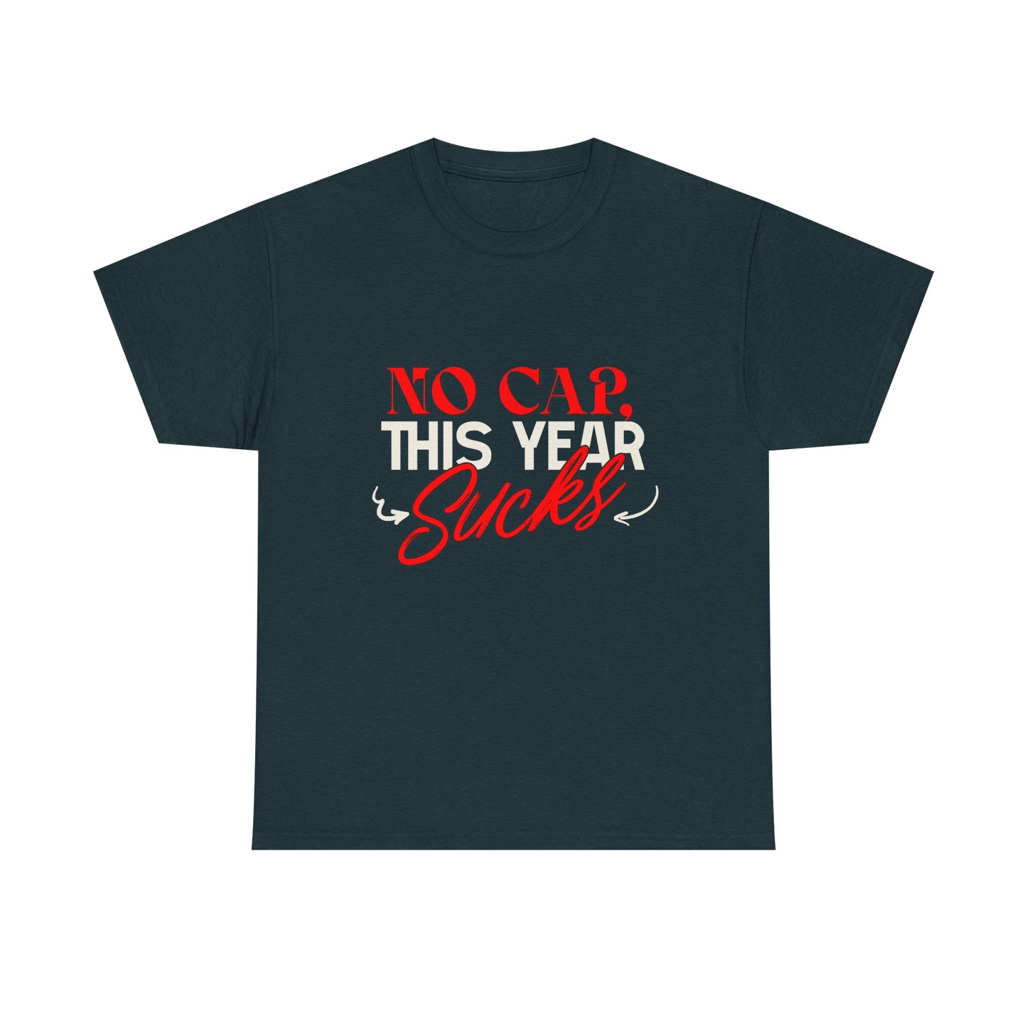 No Cap This Year Sucks Heavy Cotton Unisex T-Shirt, America's Demise 2025, Hard Year Difficult Times Shirt, Fight for Democracy Tees
