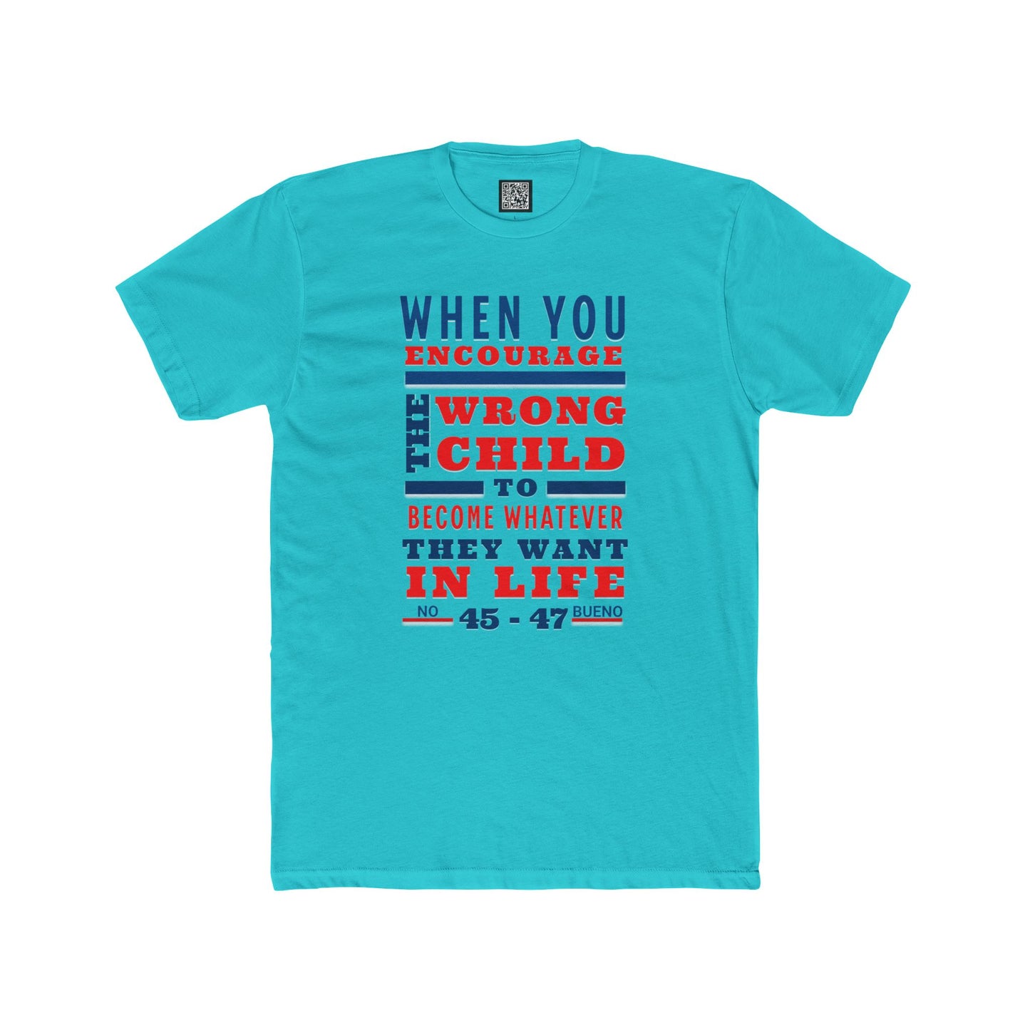 Turquoise t-shirt with motivational quote in red and blue on a white background. Anti-Trump Unisex Crew Tee, No Kings Protest Shirt, Funny Quote T-Shirts, Activism Message Tee, Funny Political Apparel for Men & Women