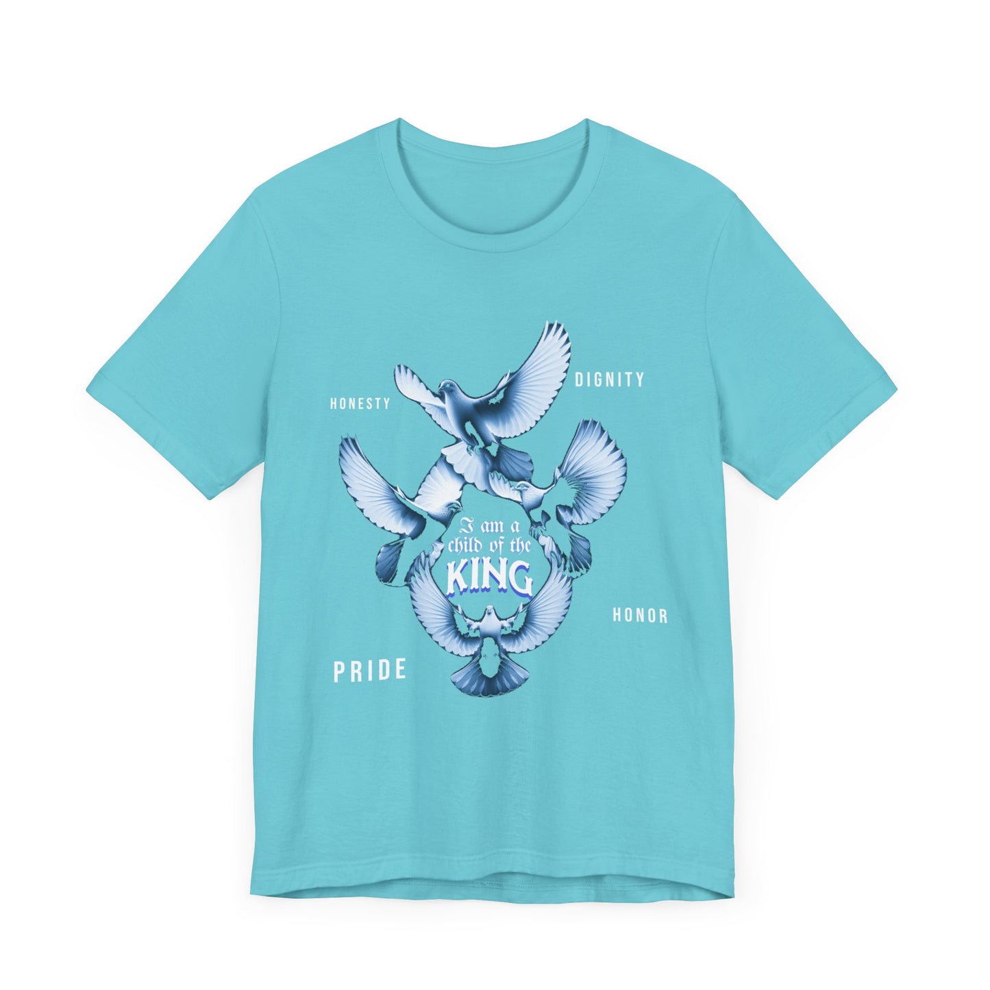 Inspirational Unisex Tee - "Child of the King" - Pride, Honor, Dignity, Religious T-Shirts for Men and Women, Inspirational T-Shirts