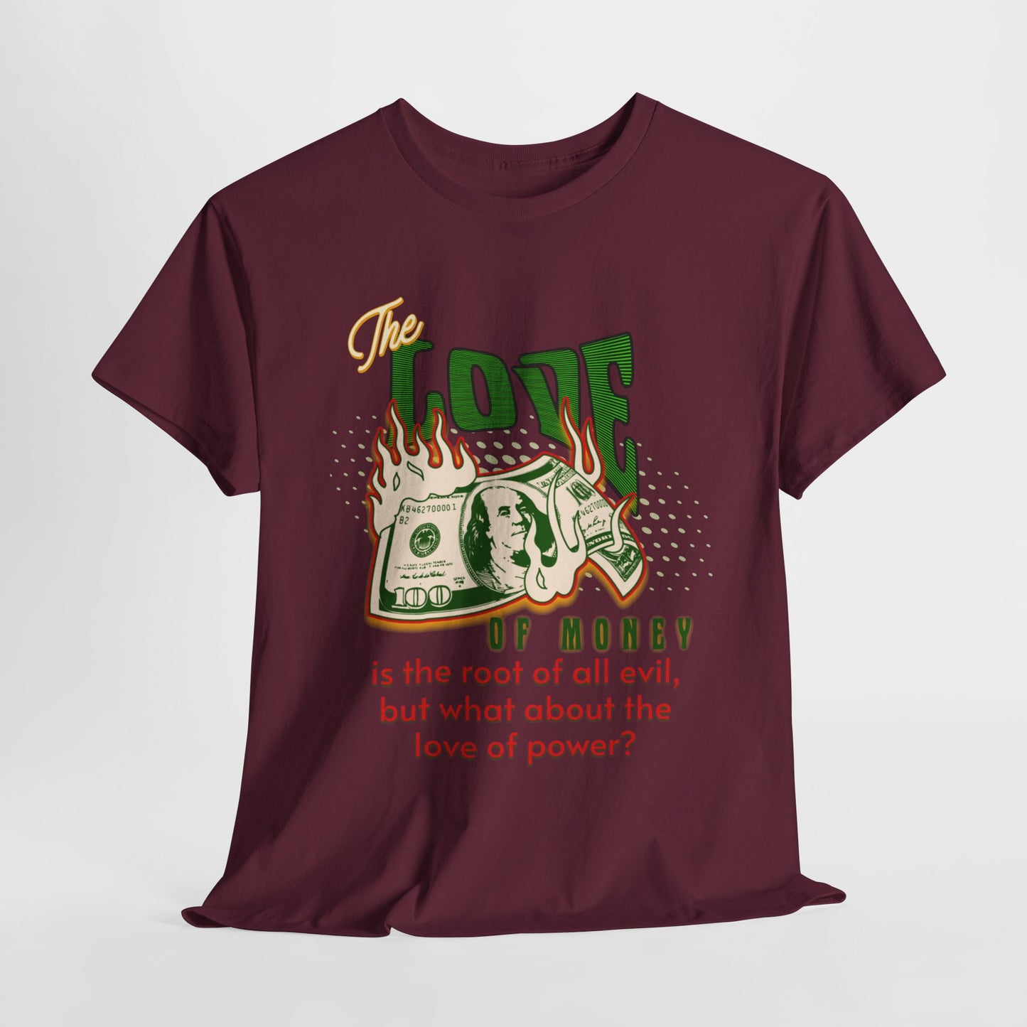Money, Power, and the Flame, Conversation Starter Tees, The Love of Money T-Shirt, Though-Provoking T-Shirt, Money T-Shirts, Wealth Shirt