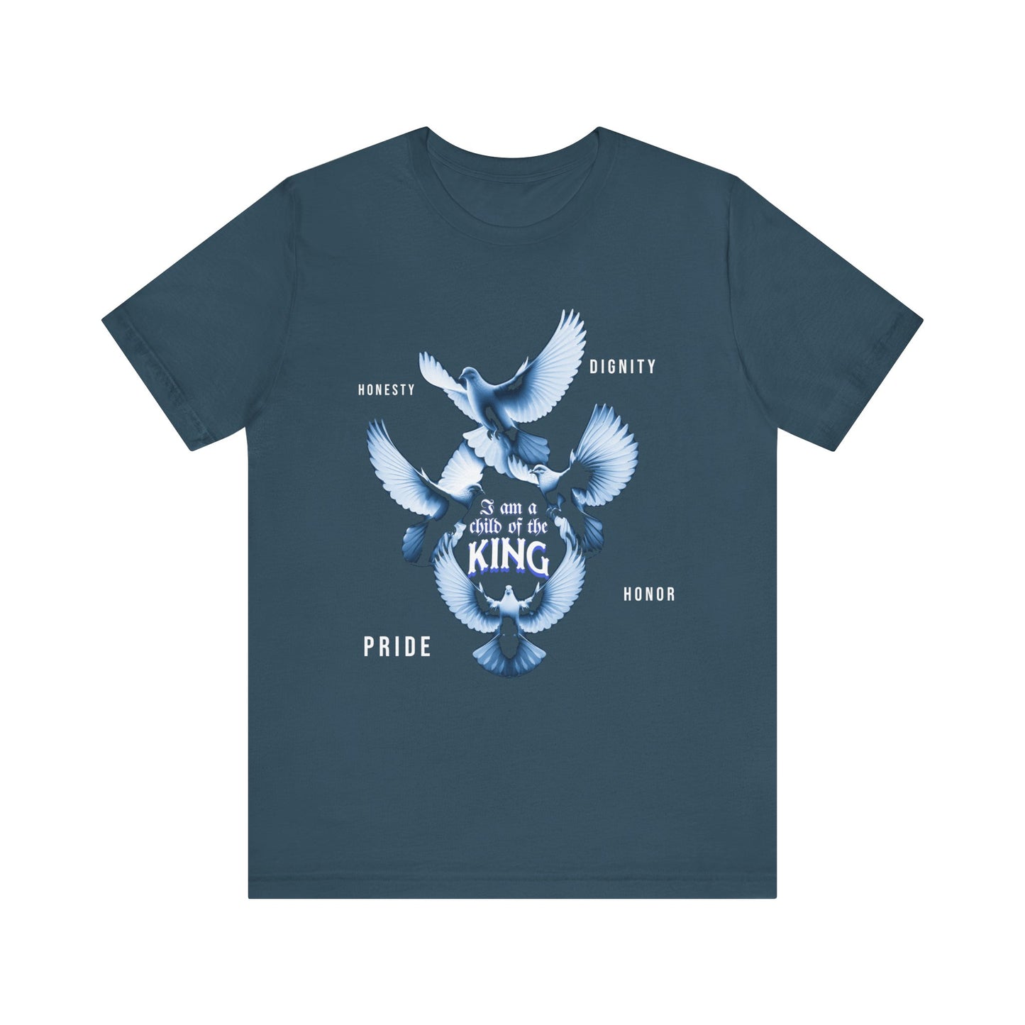 Inspirational Unisex Tee - "Child of the King" - Pride, Honor, Dignity, Religious T-Shirts for Men and Women, Inspirational T-Shirts