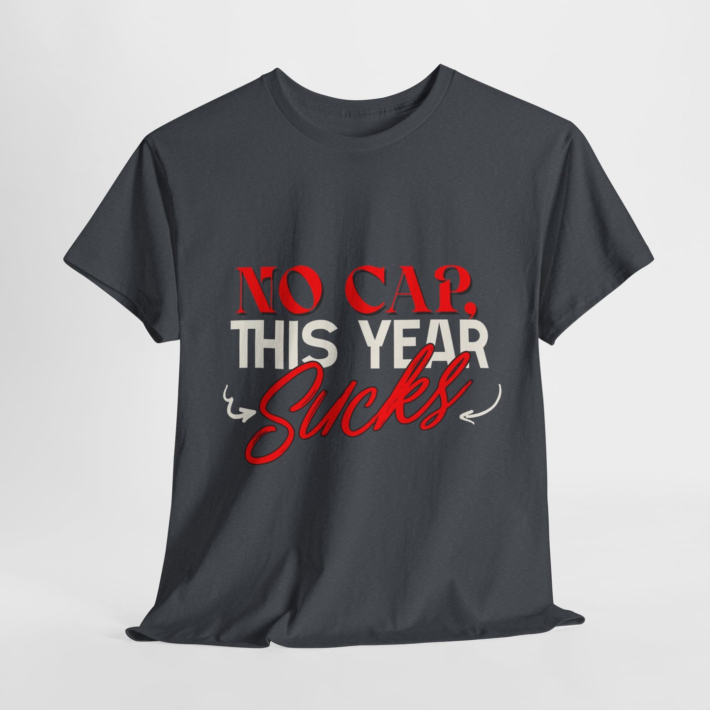 No Cap This Year Sucks Heavy Cotton Unisex T-Shirt, America's Demise 2025, Hard Year Difficult Times Shirt, Fight for Democracy Tees