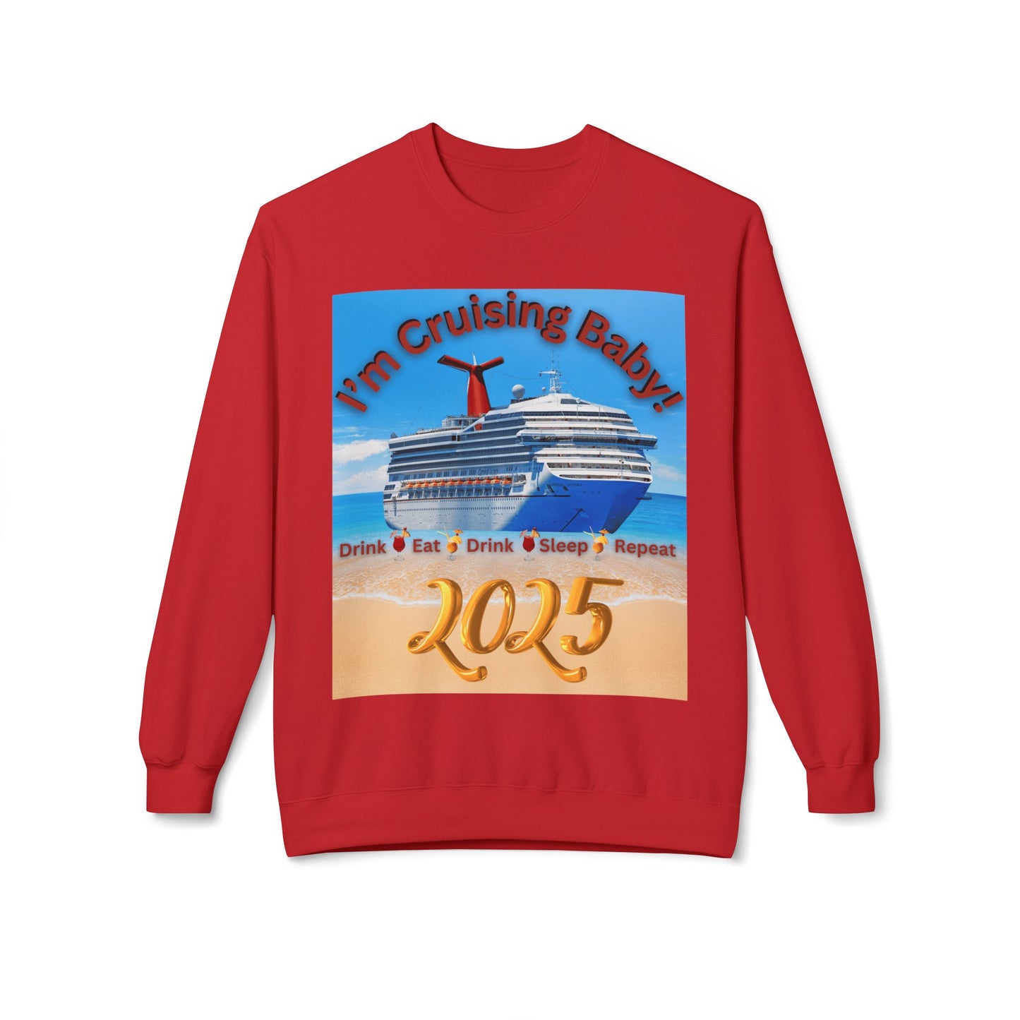"I'm Cruising 2025" Unisex Midweight Soft Style Fleece Crewneck Sweatshirt, Unisex Cruise Shirts, Men and Women Cruise Shirts