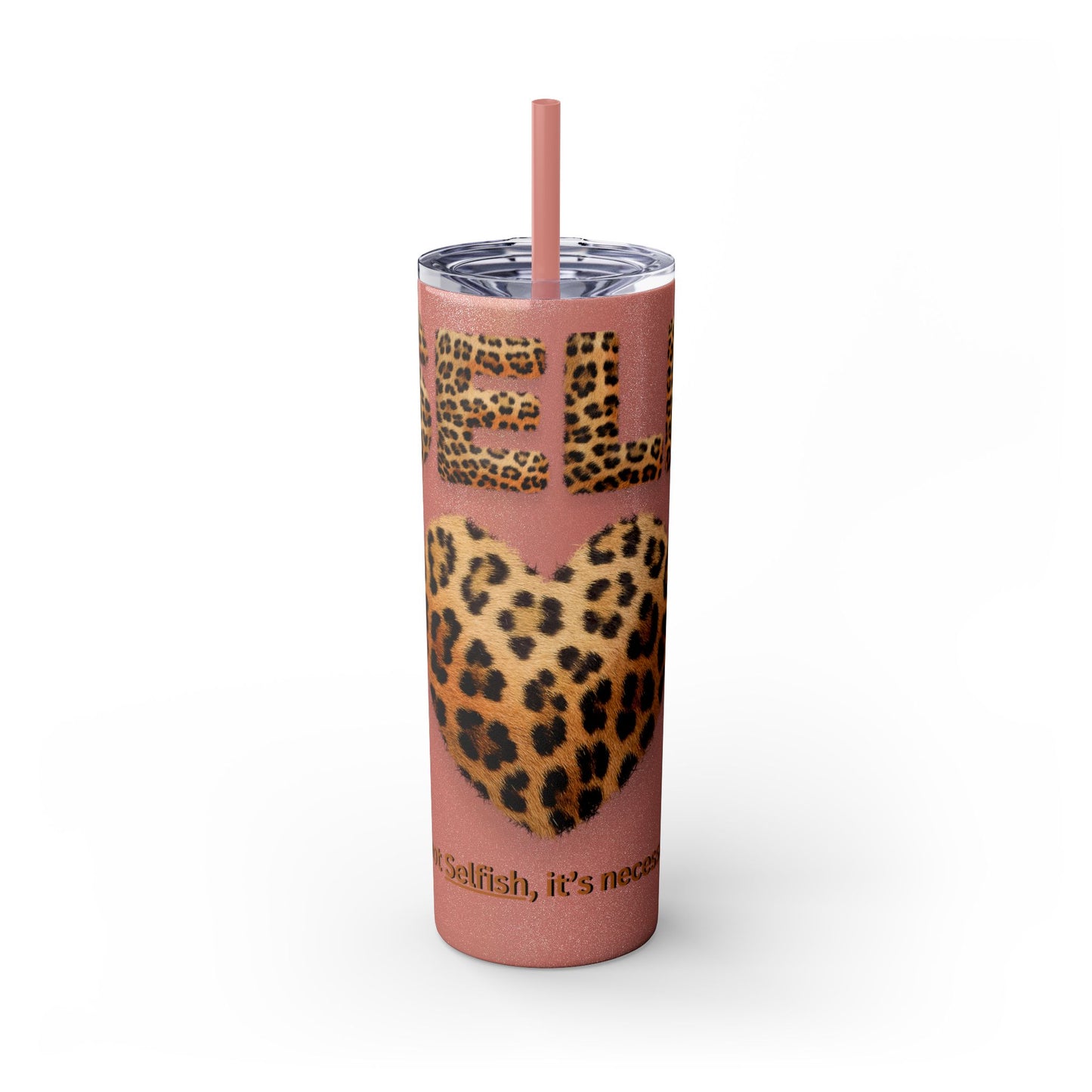Skinny Tumbler with Straw, 20oz, Leopard Print Tumbler, Motivational Tumbler, Positive Affirmation Tumbler, Inspirational Quote of Self-Love
