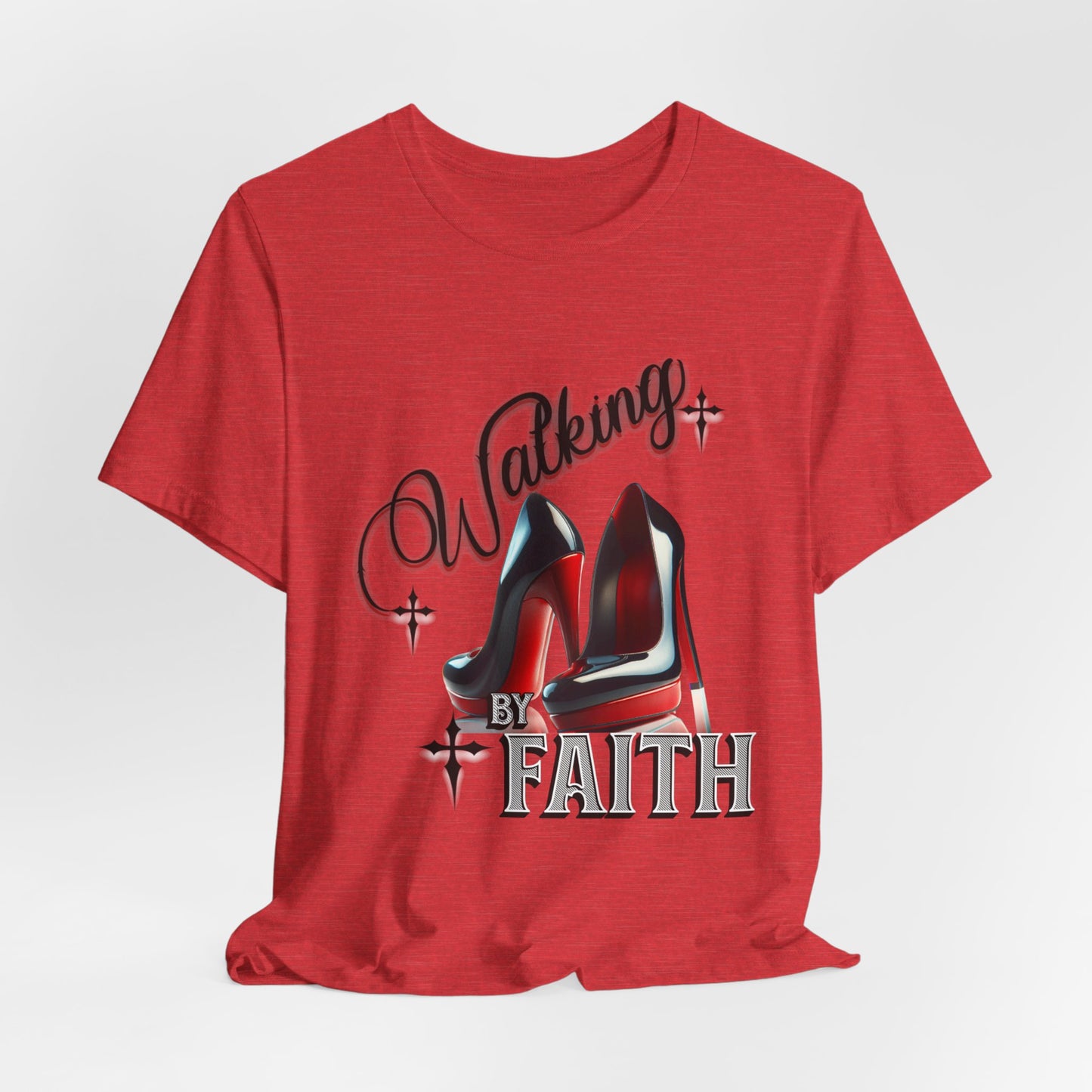 Walking by Faith Graphic Tee, Inspirational Unisex Jersey Short Sleeve T-Shirt, Faithful Footsteps in Red Bottom Shoes, Louboutin Shoe Graphic Religious Tee