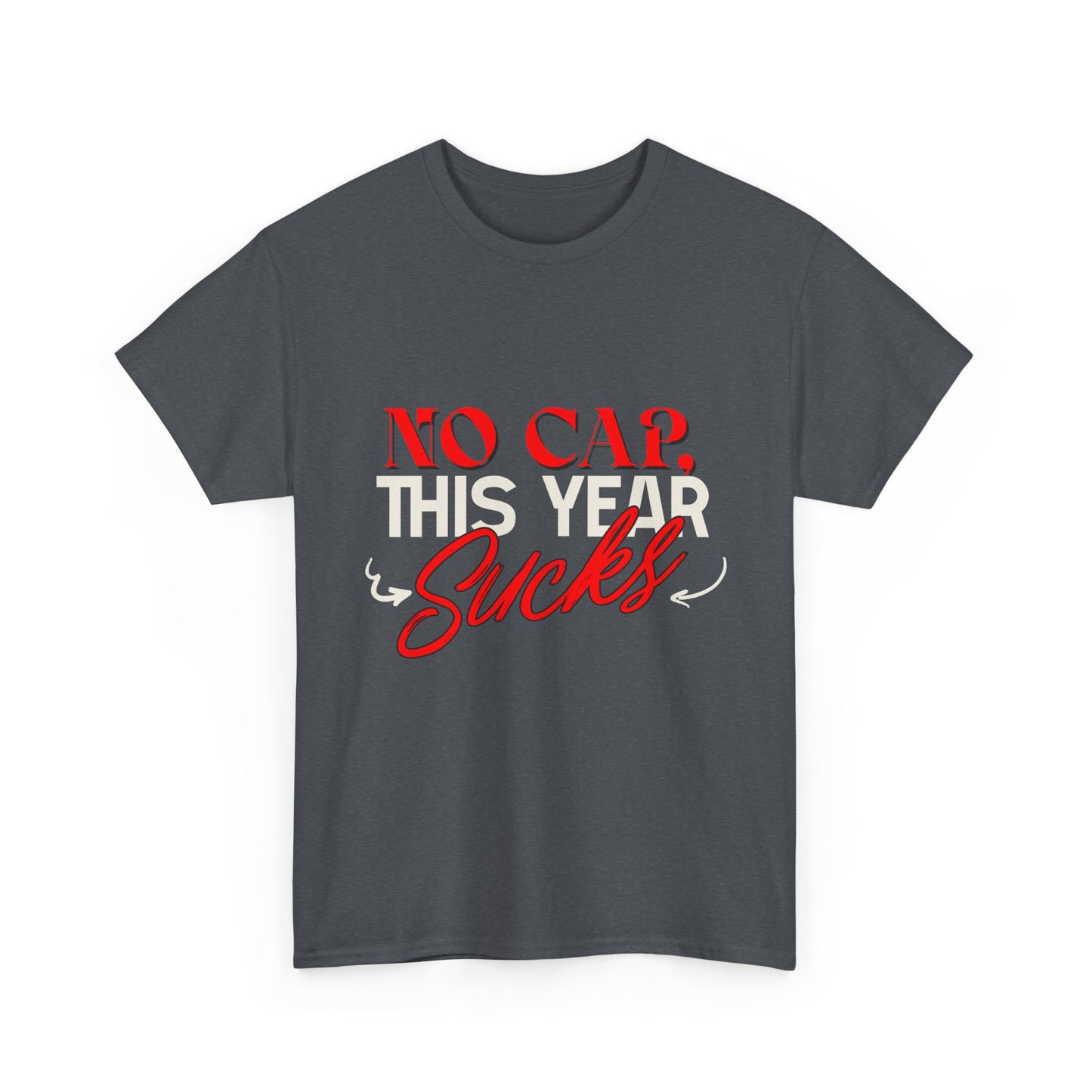 No Cap This Year Sucks Heavy Cotton Unisex T-Shirt, America's Demise 2025, Hard Year Difficult Times Shirt, Fight for Democracy Tees
