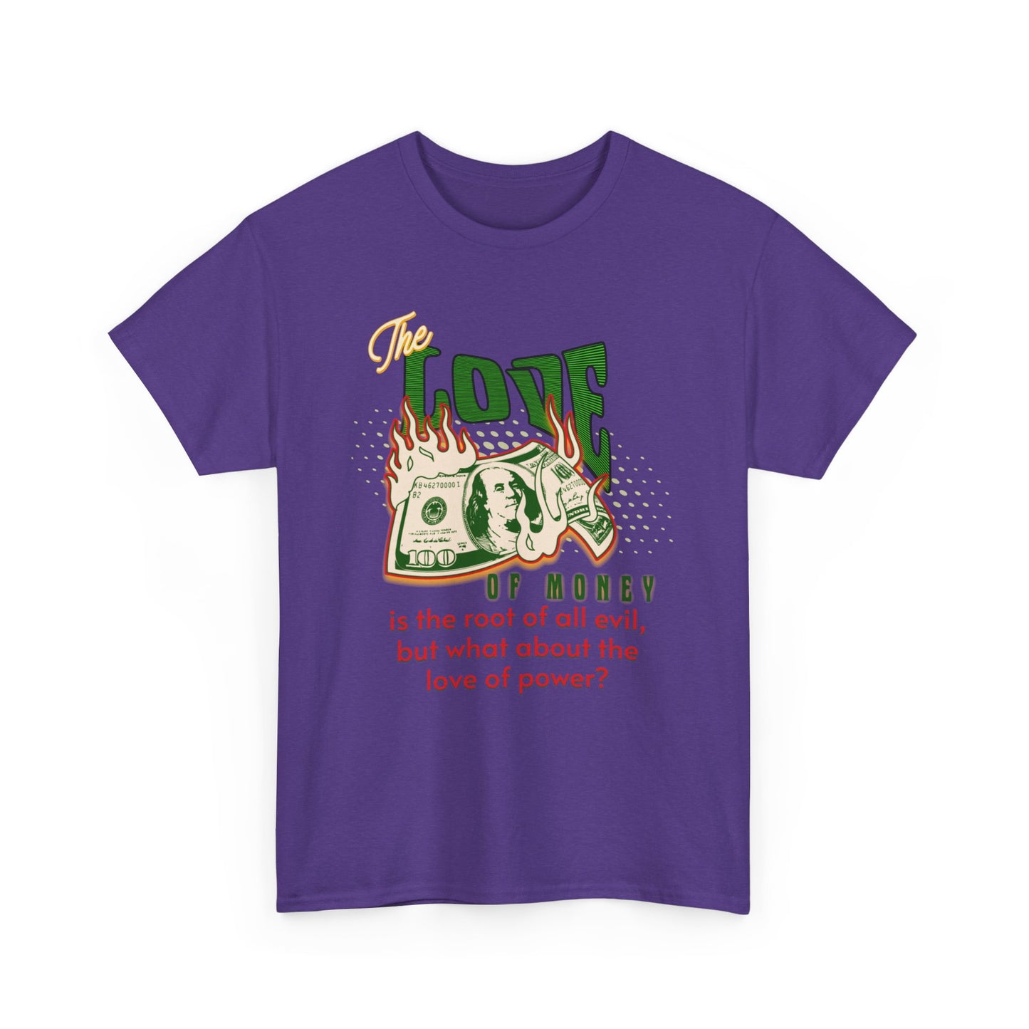 Money, Power, and the Flame, Conversation Starter Tees, The Love of Money T-Shirt, Though-Provoking T-Shirt, Money T-Shirts, Wealth Shirt