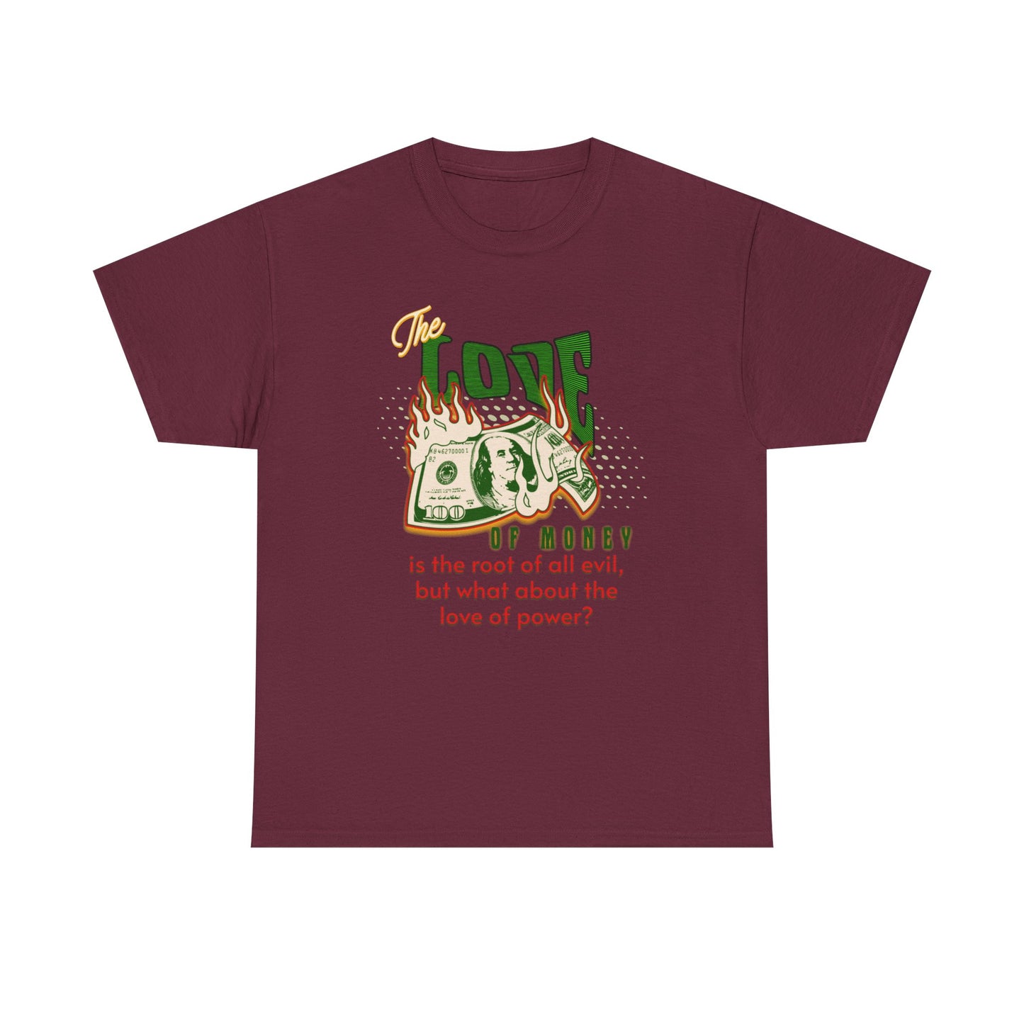 Money, Power, and the Flame, Conversation Starter Tees, The Love of Money T-Shirt, Though-Provoking T-Shirt, Money T-Shirts, Wealth Shirt