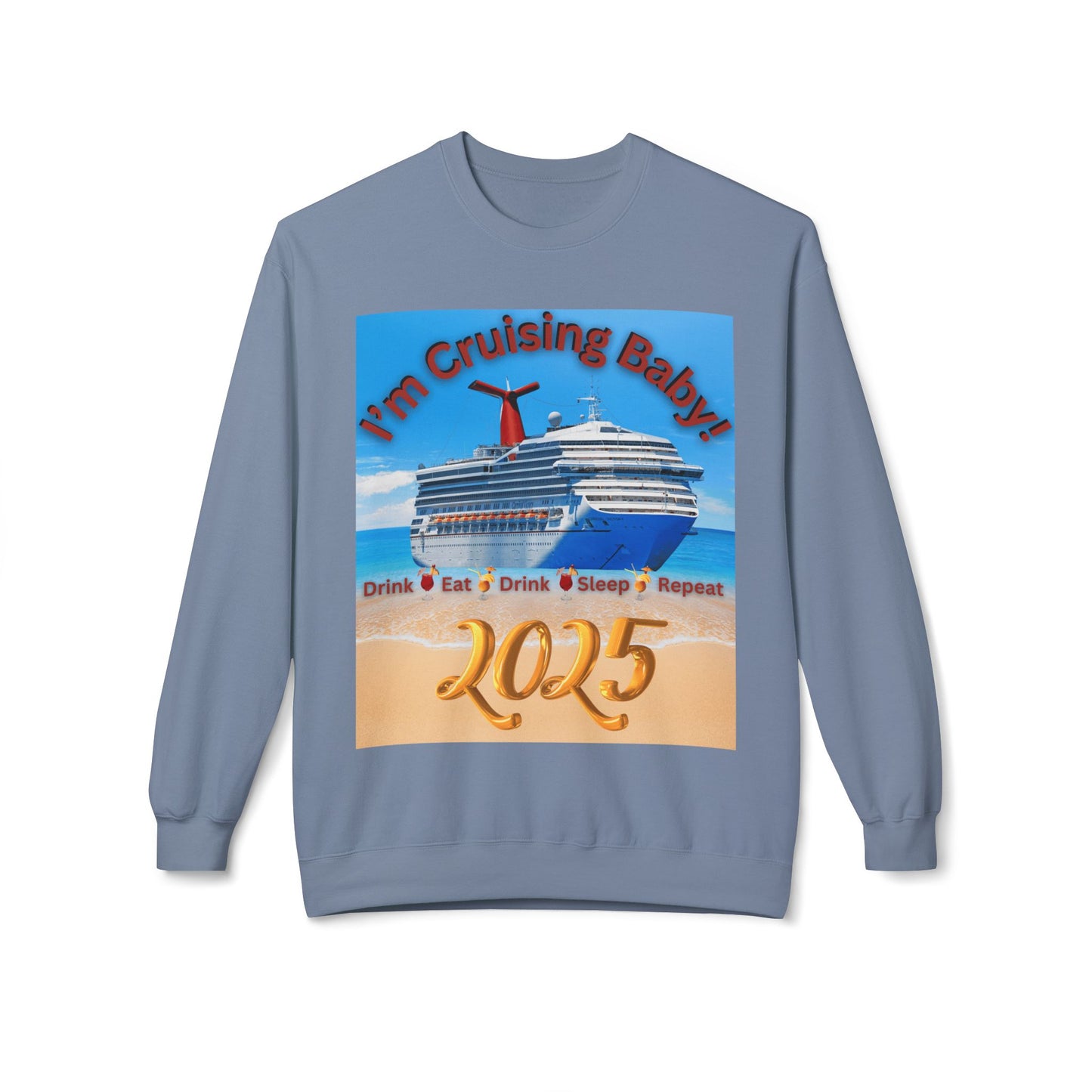 "I'm Cruising 2025" Unisex Midweight Soft Style Fleece Crewneck Sweatshirt, Unisex Cruise Shirts, Men and Women Cruise Shirts
