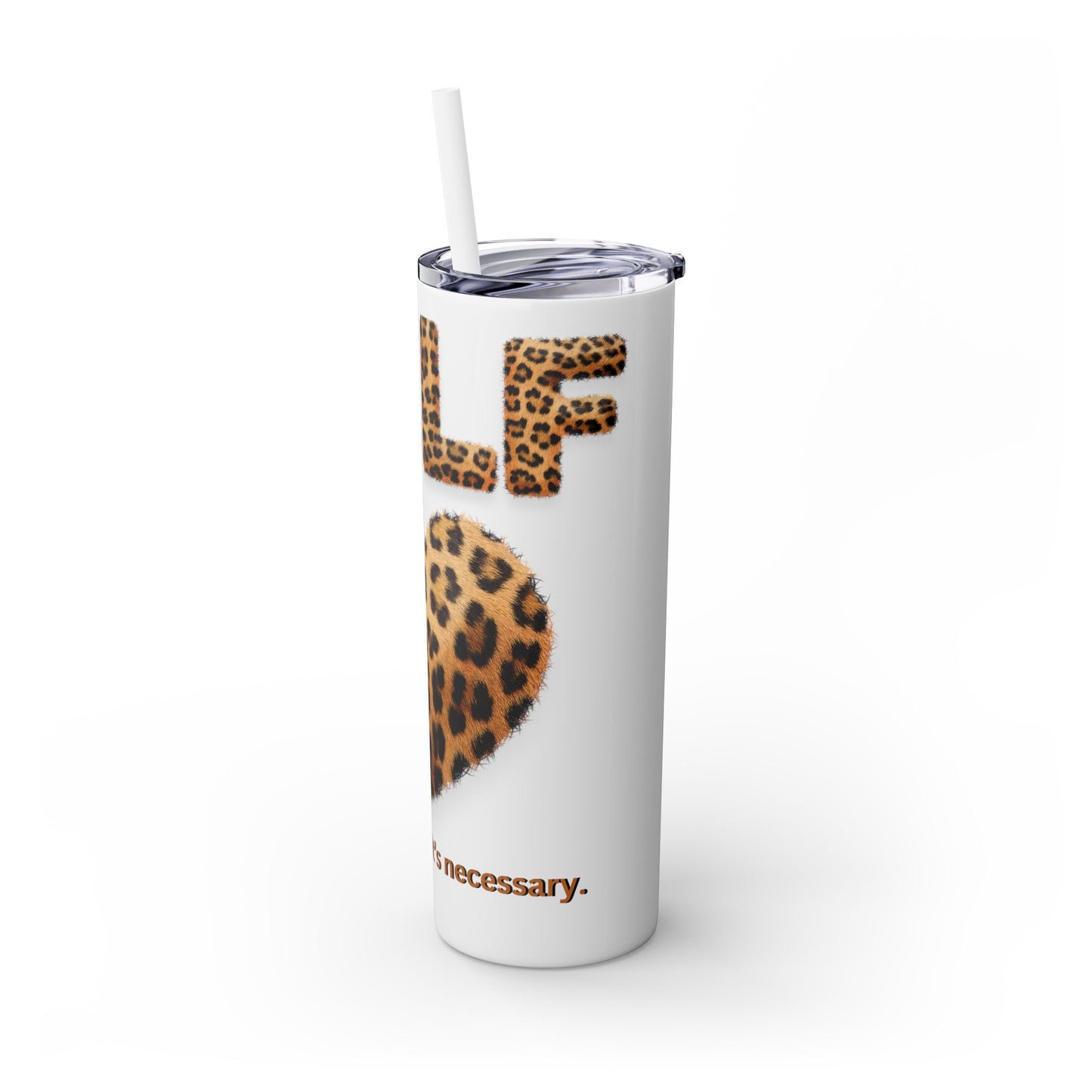 Skinny Tumbler with Straw, 20oz, Leopard Print Tumbler, Motivational Tumbler, Positive Affirmation Tumbler, Inspirational Quote of Self-Love