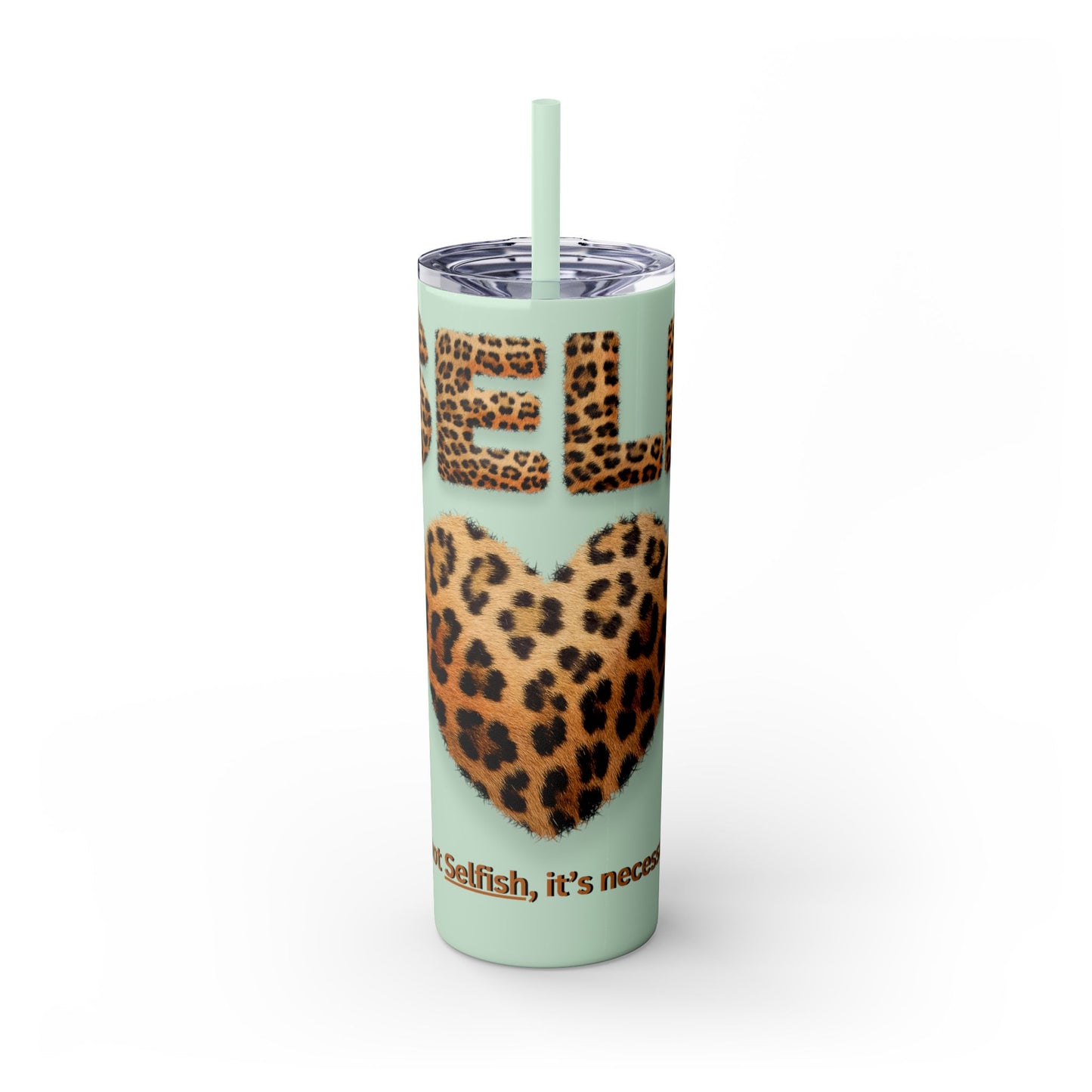 Skinny Tumbler with Straw, 20oz, Leopard Print Tumbler, Motivational Tumbler, Positive Affirmation Tumbler, Inspirational Quote of Self-Love