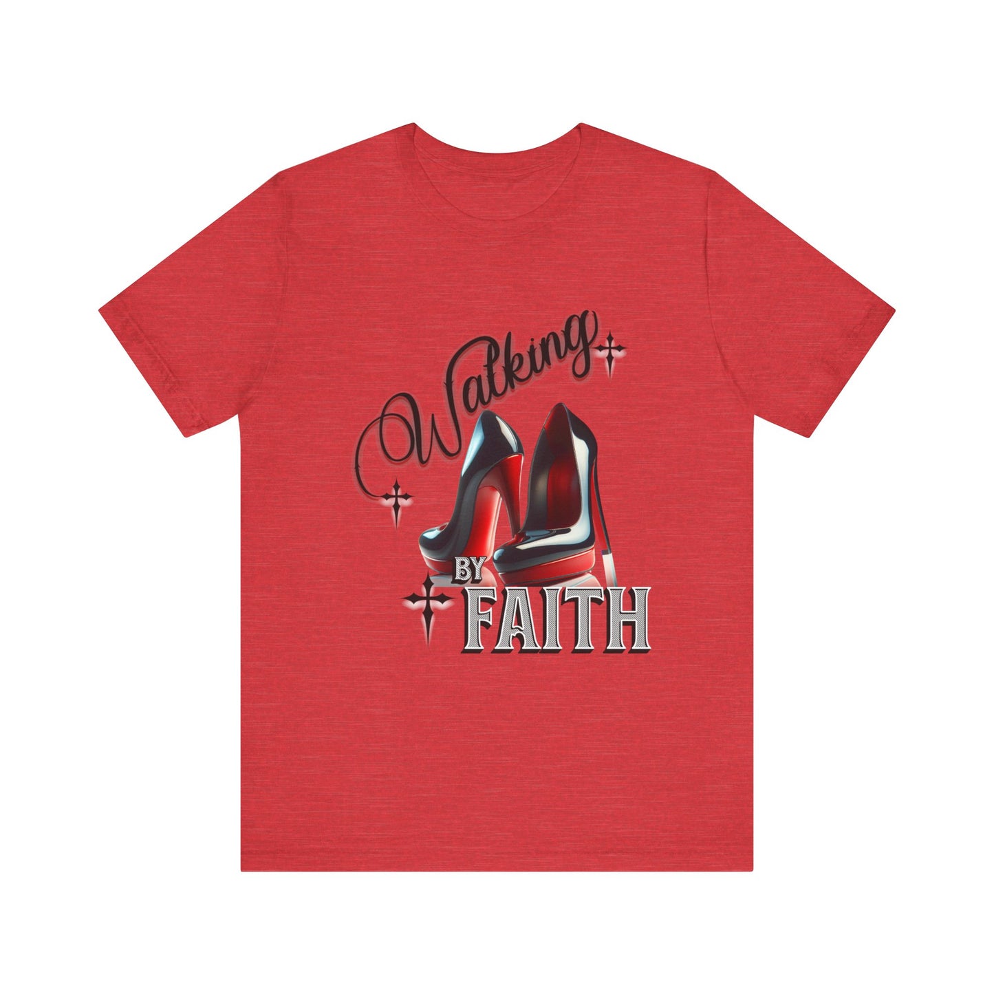 Walking by Faith Graphic Tee, Inspirational Unisex Jersey Short Sleeve T-Shirt, Faithful Footsteps in Red Bottom Shoes, Louboutin Shoe Graphic Religious Tee