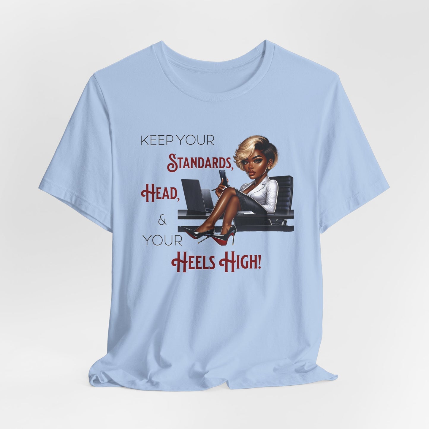 Empowering Women Tee - "Keep Your Standards, Head & Heels High!", Louboutin Inspired T-Shirts, Cute Women Empowerment Tees