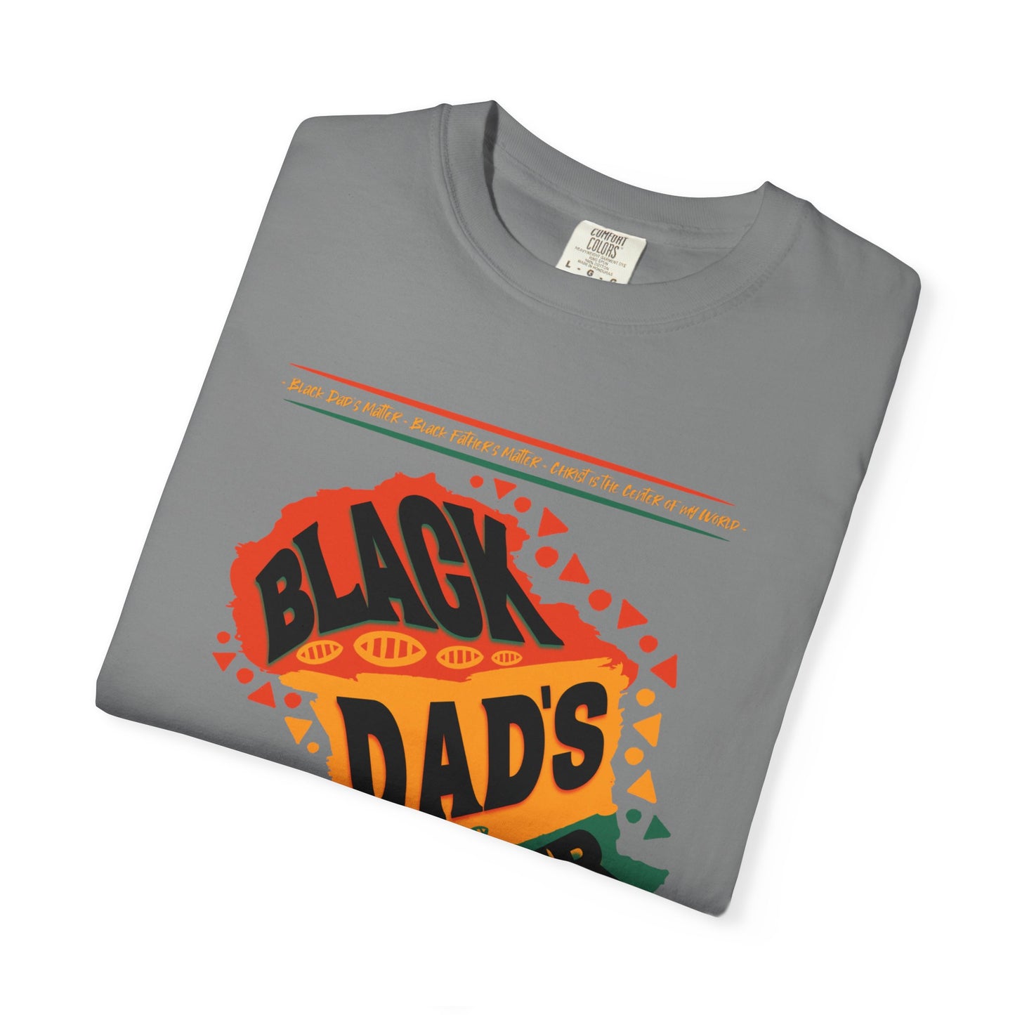 Black Dads Matter Unisex T-Shirt, Perfect for Father's Day, Family Gatherings, and Everyday Wear, Support Black Fatherhood