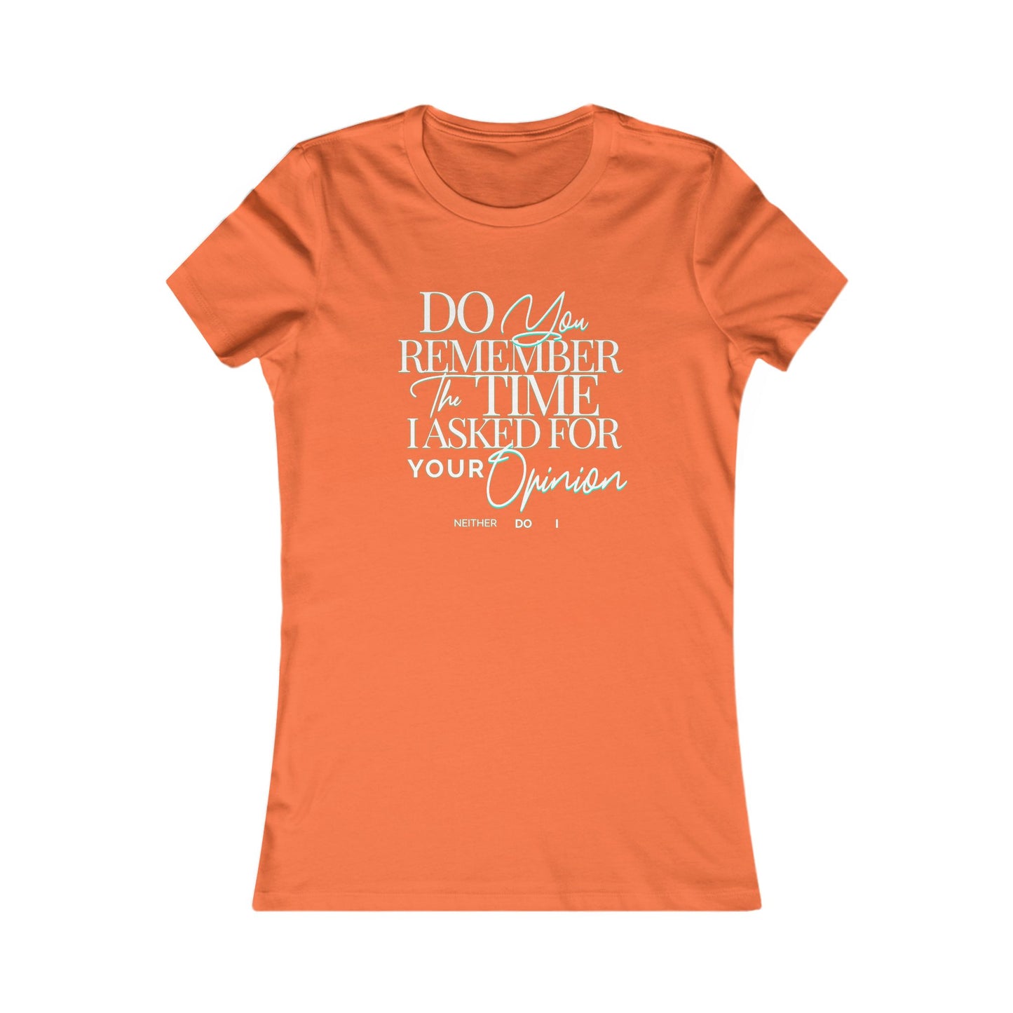 Do You Remember Tee, Funny Unisex Sarcasm T-Shirt, Unique Casual Wear, Funny Gift for Friends, Sarcastic Humorous T-Shirt, Your Opinion Tee