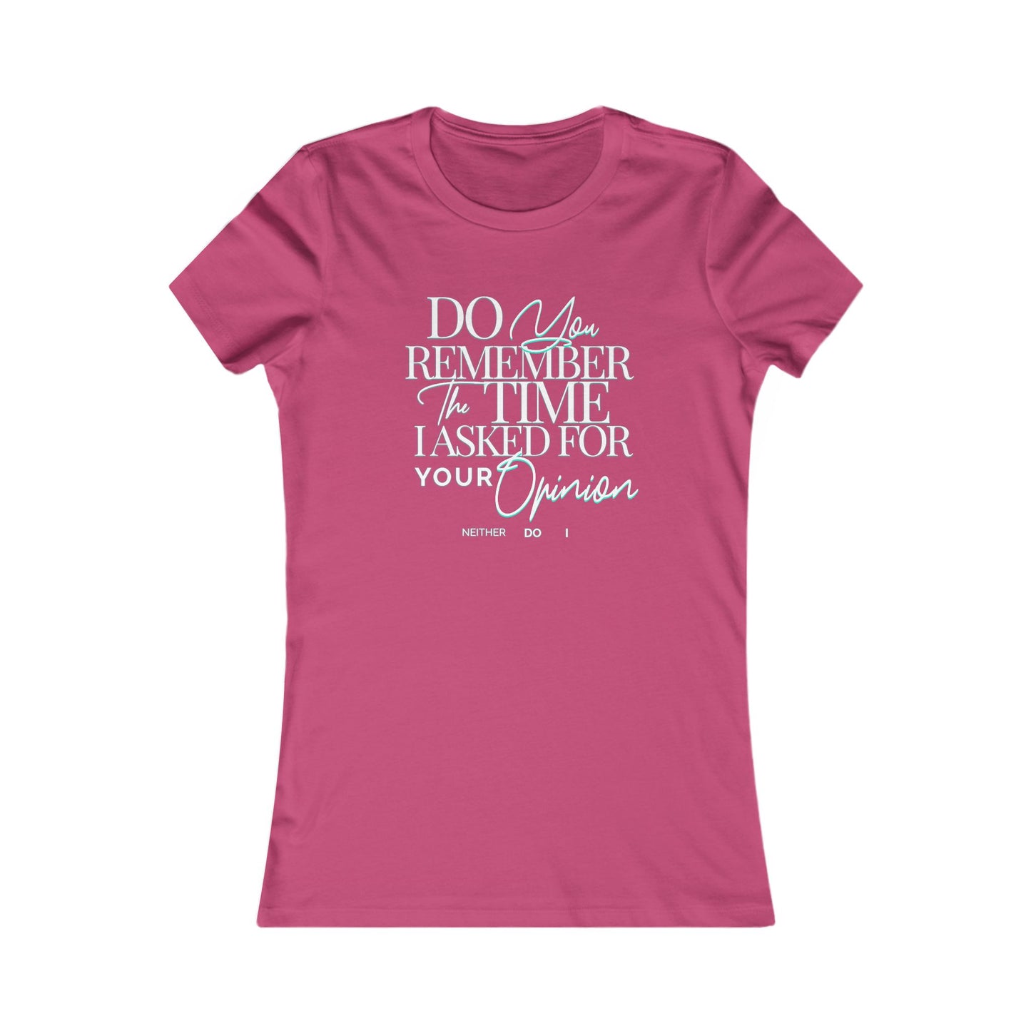 Do You Remember Tee, Funny Unisex Sarcasm T-Shirt, Unique Casual Wear, Funny Gift for Friends, Sarcastic Humorous T-Shirt, Your Opinion Tee