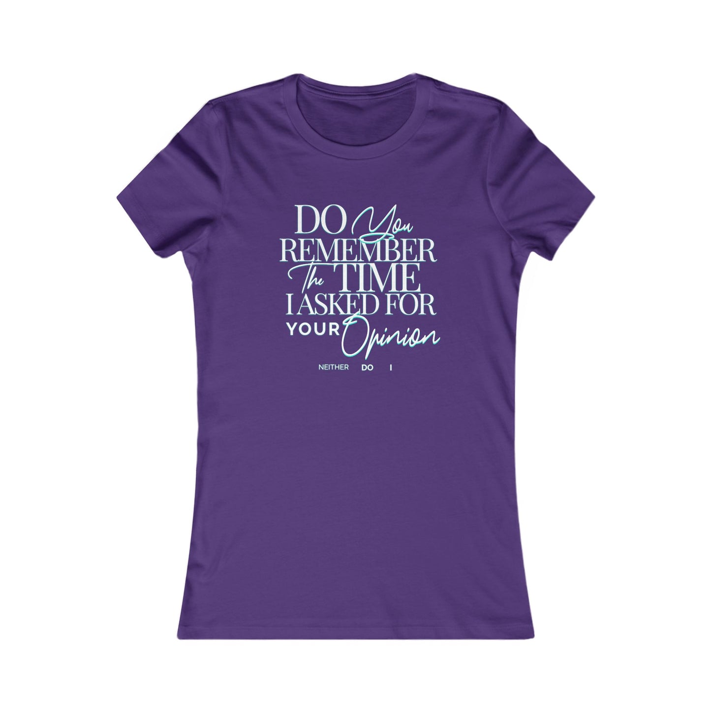 Do You Remember Tee, Funny Unisex Sarcasm T-Shirt, Unique Casual Wear, Funny Gift for Friends, Sarcastic Humorous T-Shirt, Your Opinion Tee
