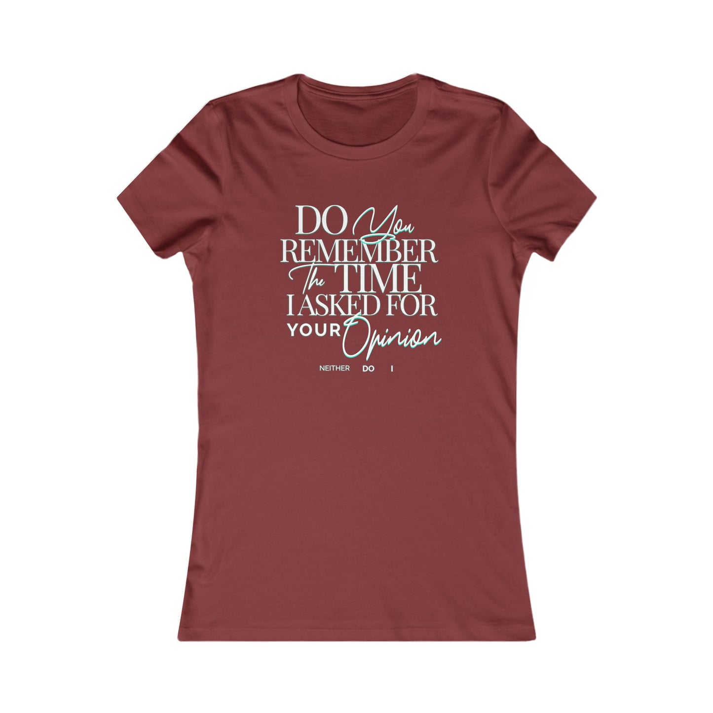 Do You Remember Tee, Funny Unisex Sarcasm T-Shirt, Unique Casual Wear, Funny Gift for Friends, Sarcastic Humorous T-Shirt, Your Opinion Tee